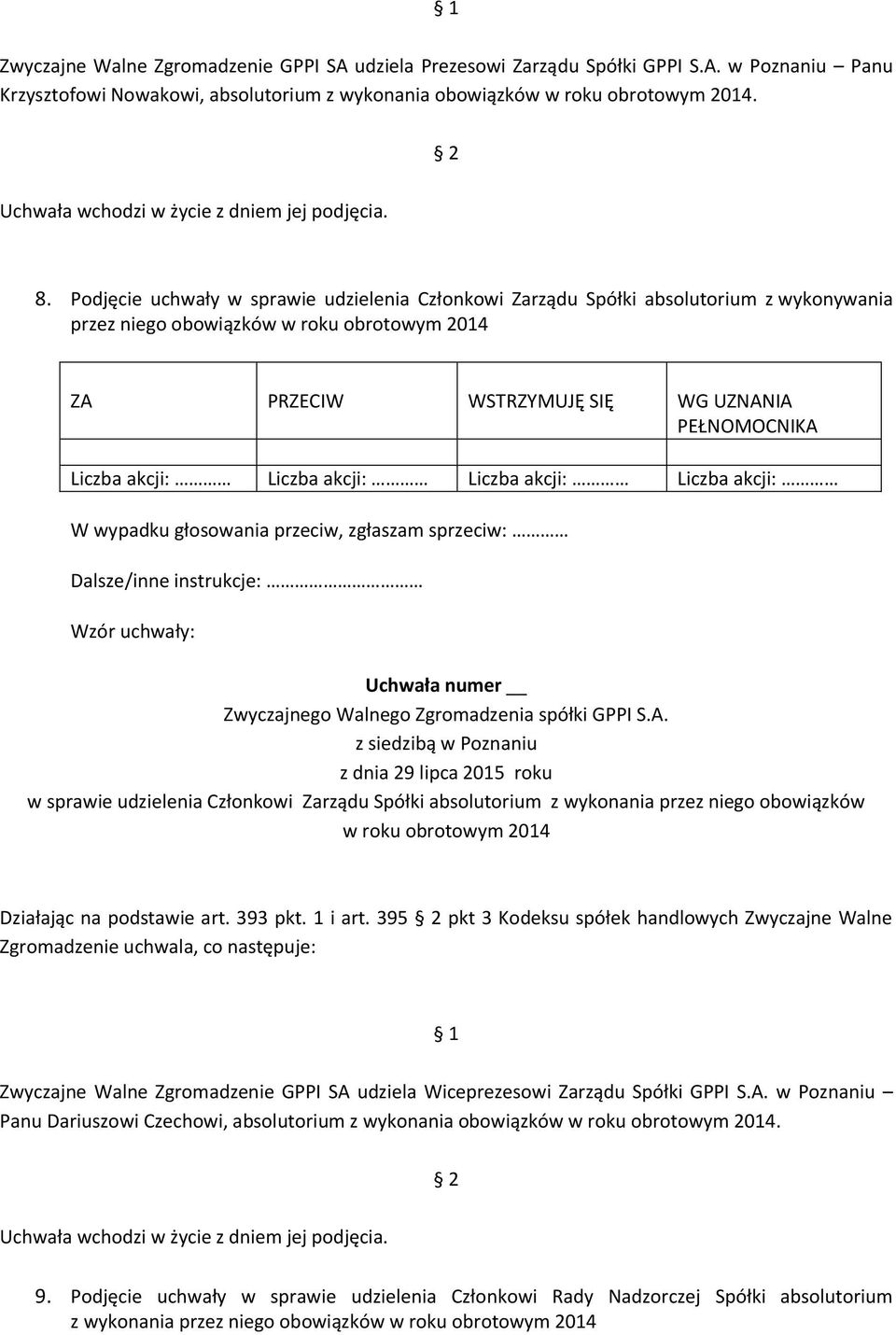 wykonania przez niego obowiązków w roku obrotowym 2014 Działając na podstawie art. 393 pkt. 1 i art.