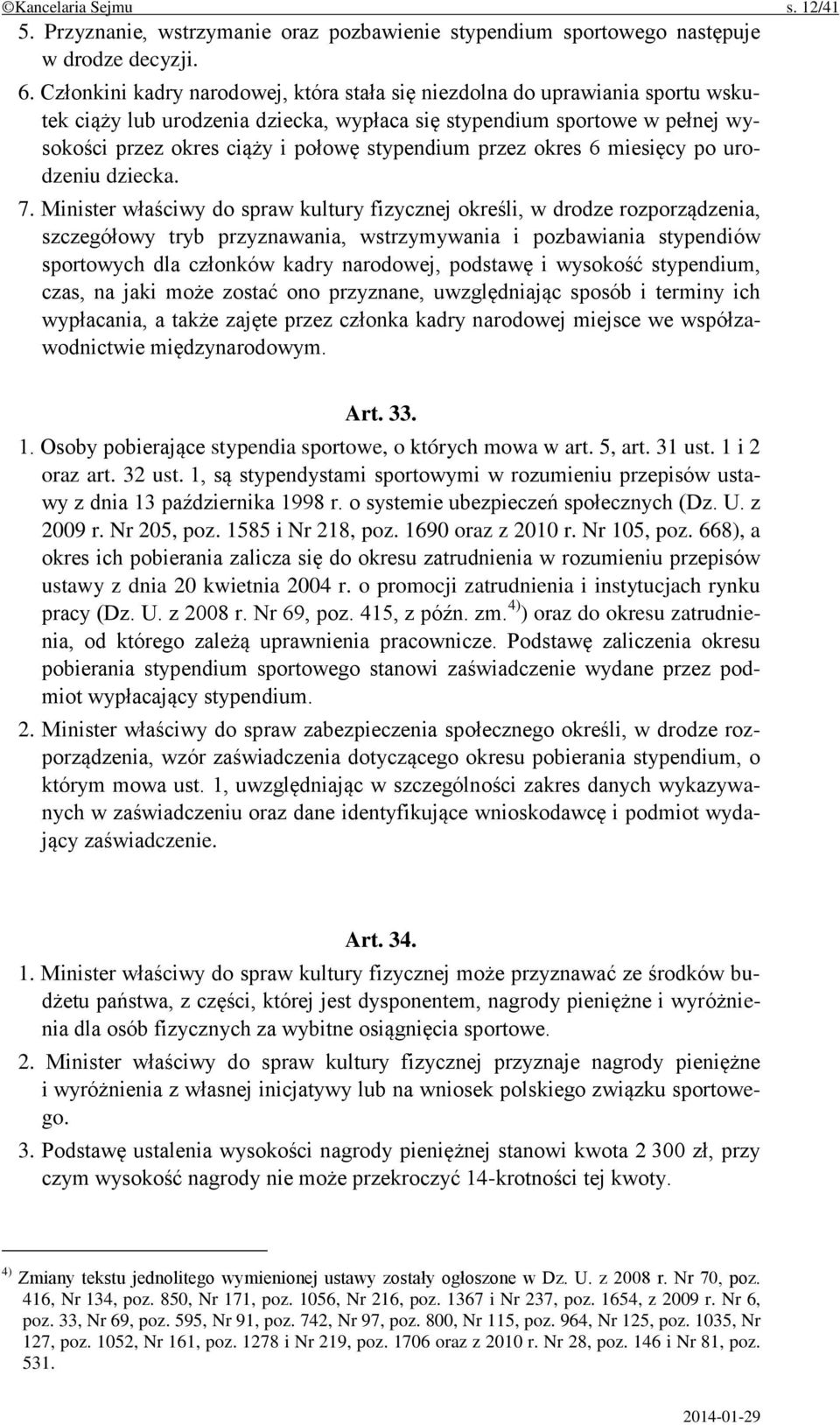 przez okres 6 miesięcy po urodzeniu dziecka. 7.