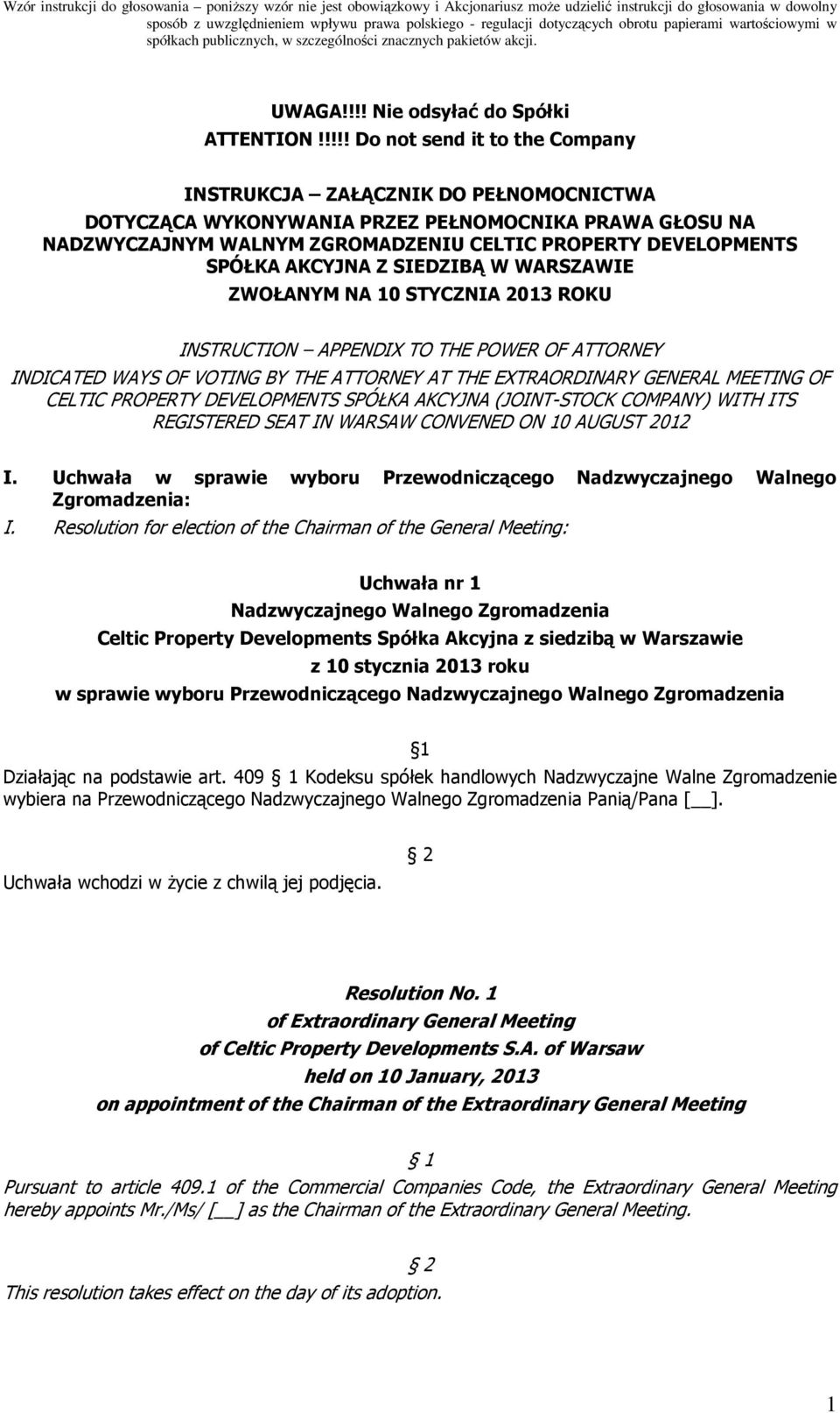 AKCYJNA Z SIEDZIBĄ W WARSZAWIE ZWOŁANYM NA 10 STYCZNIA 2013 ROKU INSTRUCTION APPENDIX TO THE POWER OF ATTORNEY INDICATED WAYS OF VOTING BY THE ATTORNEY AT THE EXTRAORDINARY GENERAL MEETING OF CELTIC