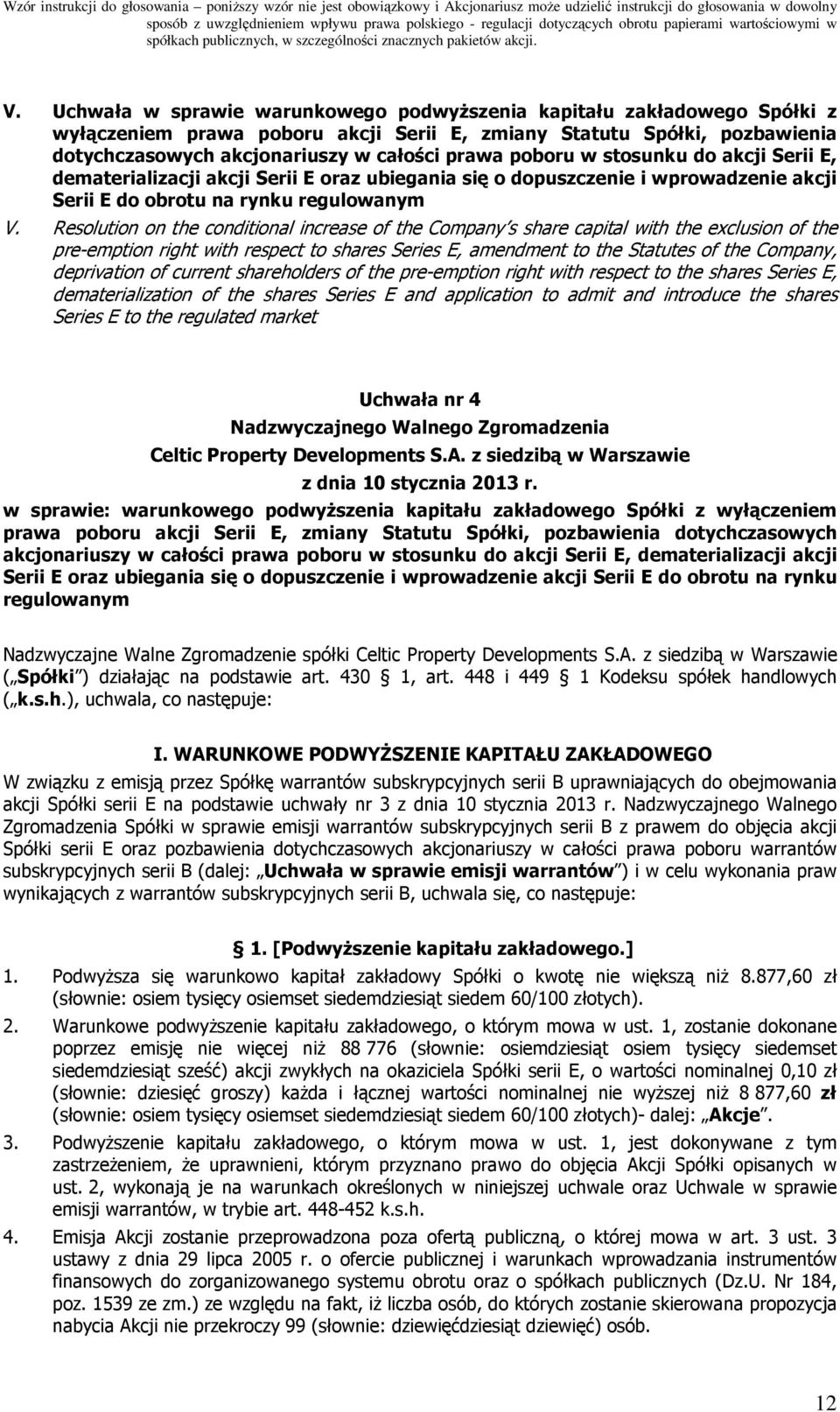 Resolution on the conditional increase of the Company s share capital with the exclusion of the pre-emption right with respect to shares Series E, amendment to the Statutes of the Company,