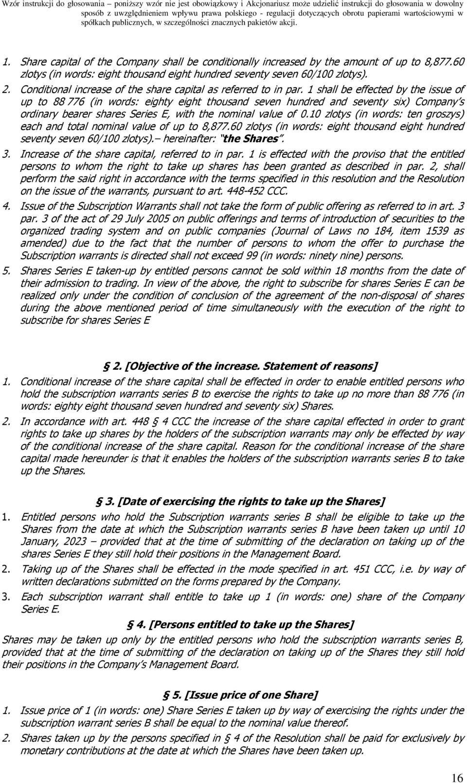 1 shall be effected by the issue of up to 88 776 (in words: eighty eight thousand seven hundred and seventy six) Company s ordinary bearer shares Series E, with the nominal value of 0.