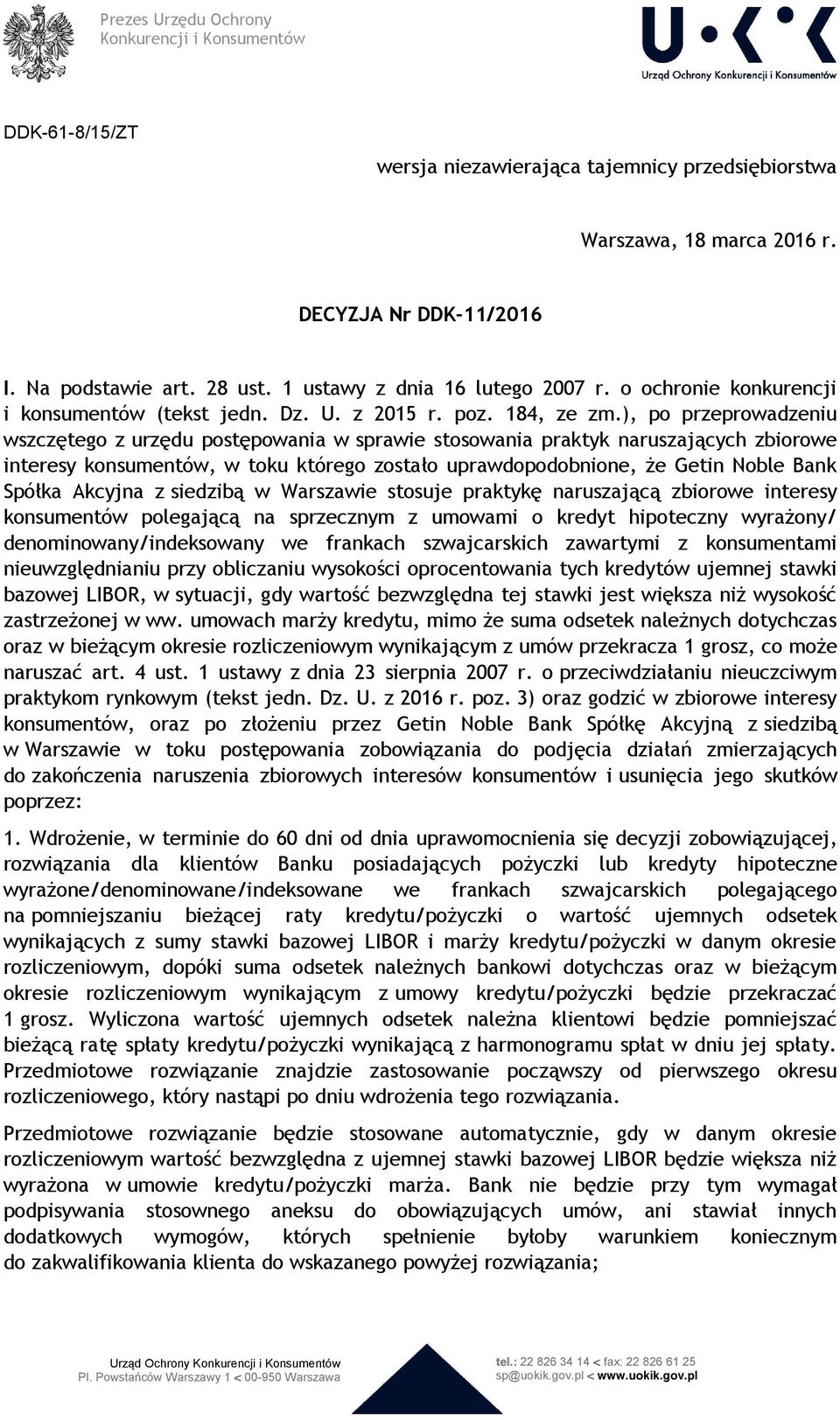 ), po przeprowadzeniu wszczętego z urzędu postępowania w sprawie stosowania praktyk naruszających zbiorowe interesy konsumentów, w toku którego zostało uprawdopodobnione, że Getin Noble Bank Spółka