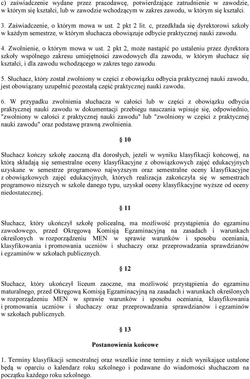 Zwolnienie, o którym mowa w ust.