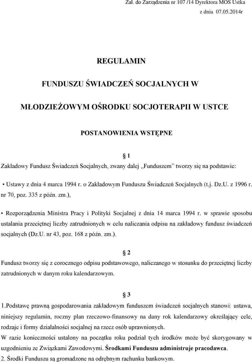 1 Ustawy z dnia 4 marca 1994 r. o Zakładowym Funduszu Świadczeń Socjalnych (t.j. Dz.U. z 1996 r. nr 70, poz. 335 z późn. zm.