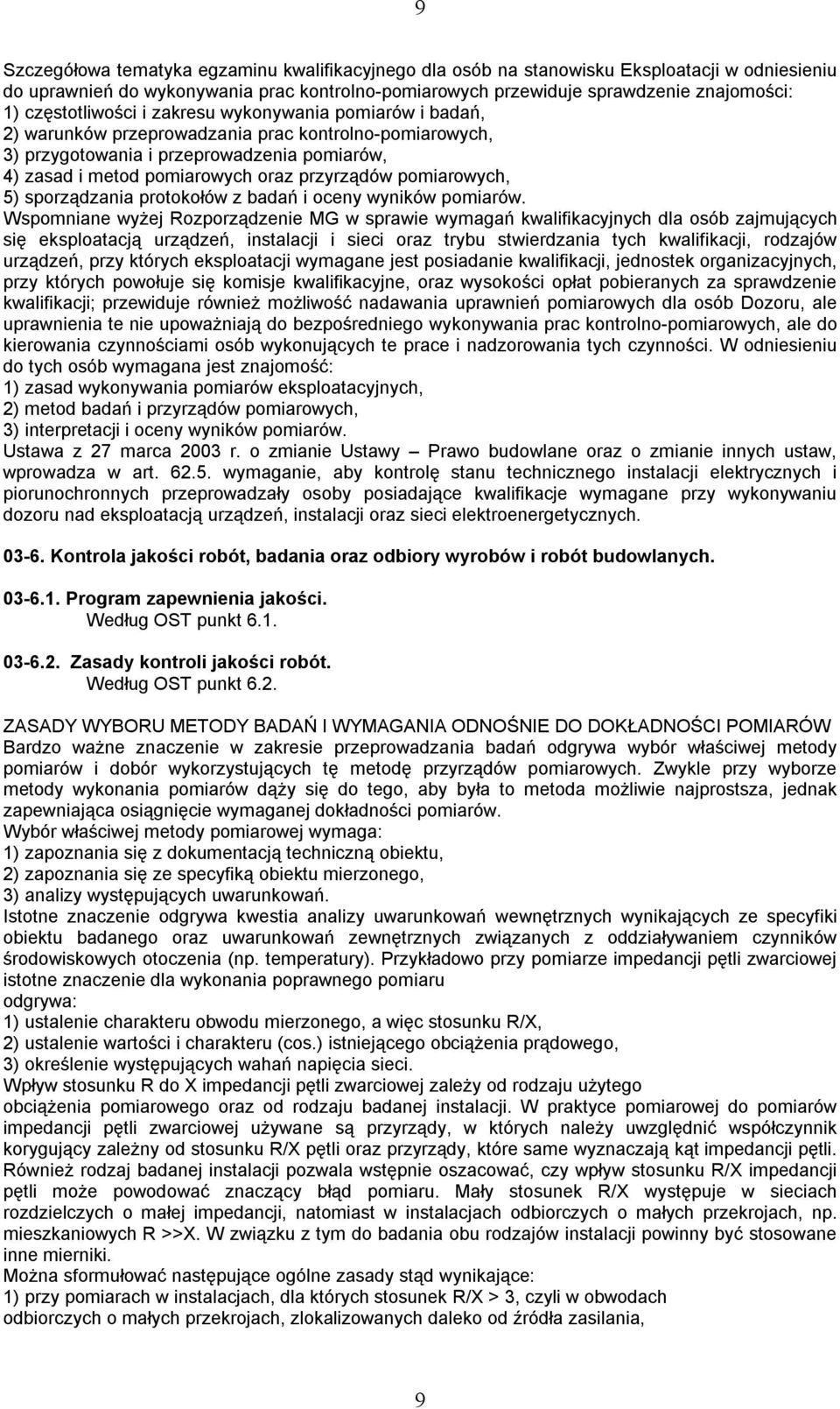 przyrządów pomiarowych, 5) sporządzania protokołów z badań i oceny wyników pomiarów.