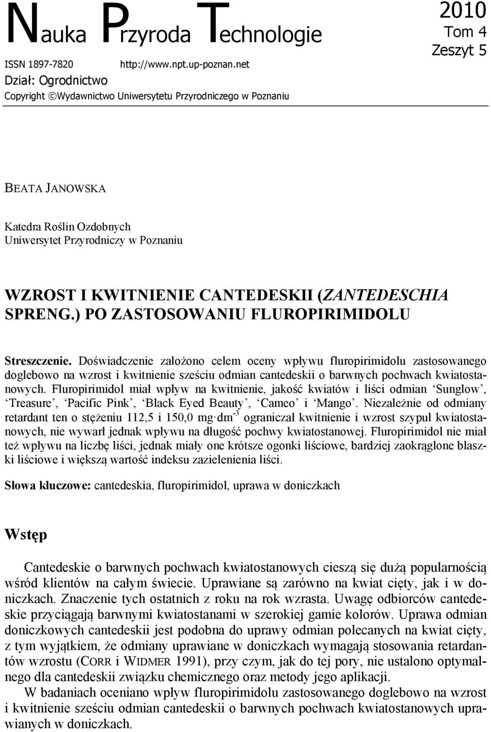 CANTEDESKII (ZANTEDESCHIA SPRENG.) PO ZASTOSOWANIU FLUROPIRIMIDOLU Streszczenie.