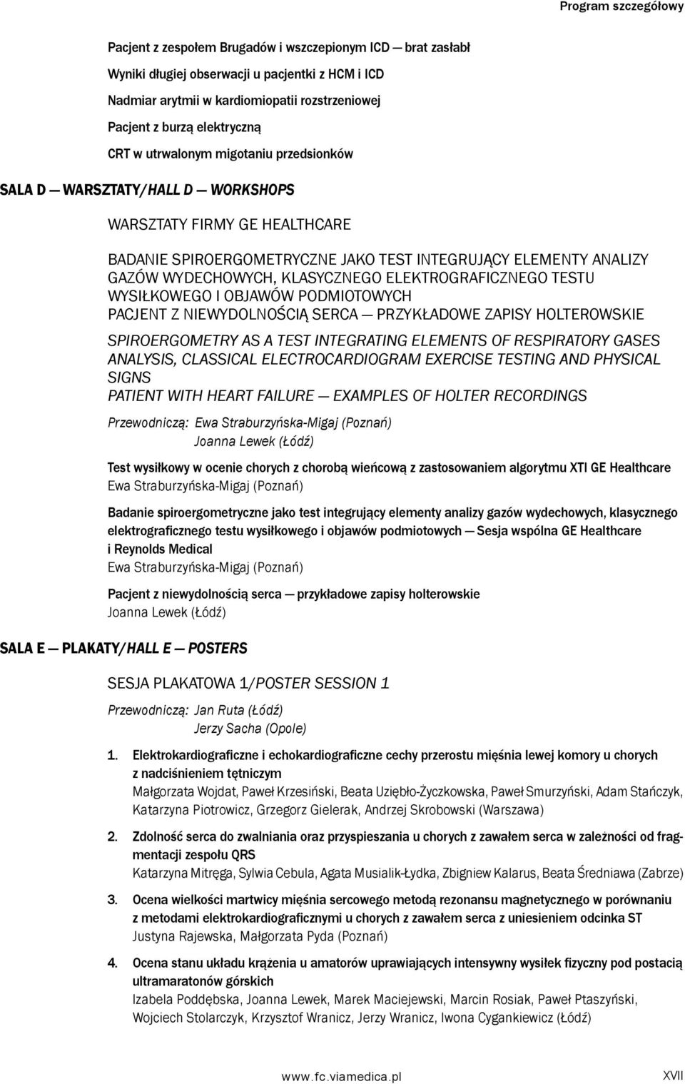 WYDECHOWYCH, KLASYCZNEGO ELEKTROGRAFICZNEGO TESTU WYSIŁKOWEGO I OBJAWÓW PODMIOTOWYCH PACJENT Z NIEWYDOLNOŚCIĄ SERCA PRZYKŁADOWE ZAPISY HOLTEROWSKIE SPIROERGOMETRY AS A TEST INTEGRATING ELEMENTS OF