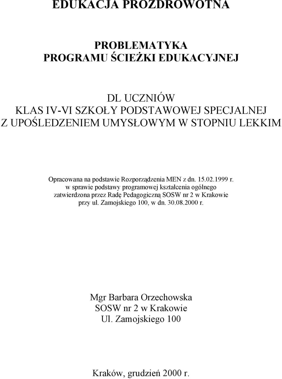 w sprawie podstawy programowej kształcenia ogólnego zatwierdzona przez Radę Pedagogiczną SOSW nr 2 w Krakowie przy