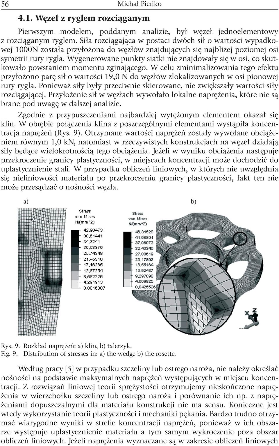 Wygenerowane punkty siatki nie znajdowały się w osi, co skutkowało powstaniem momentu zginającego.