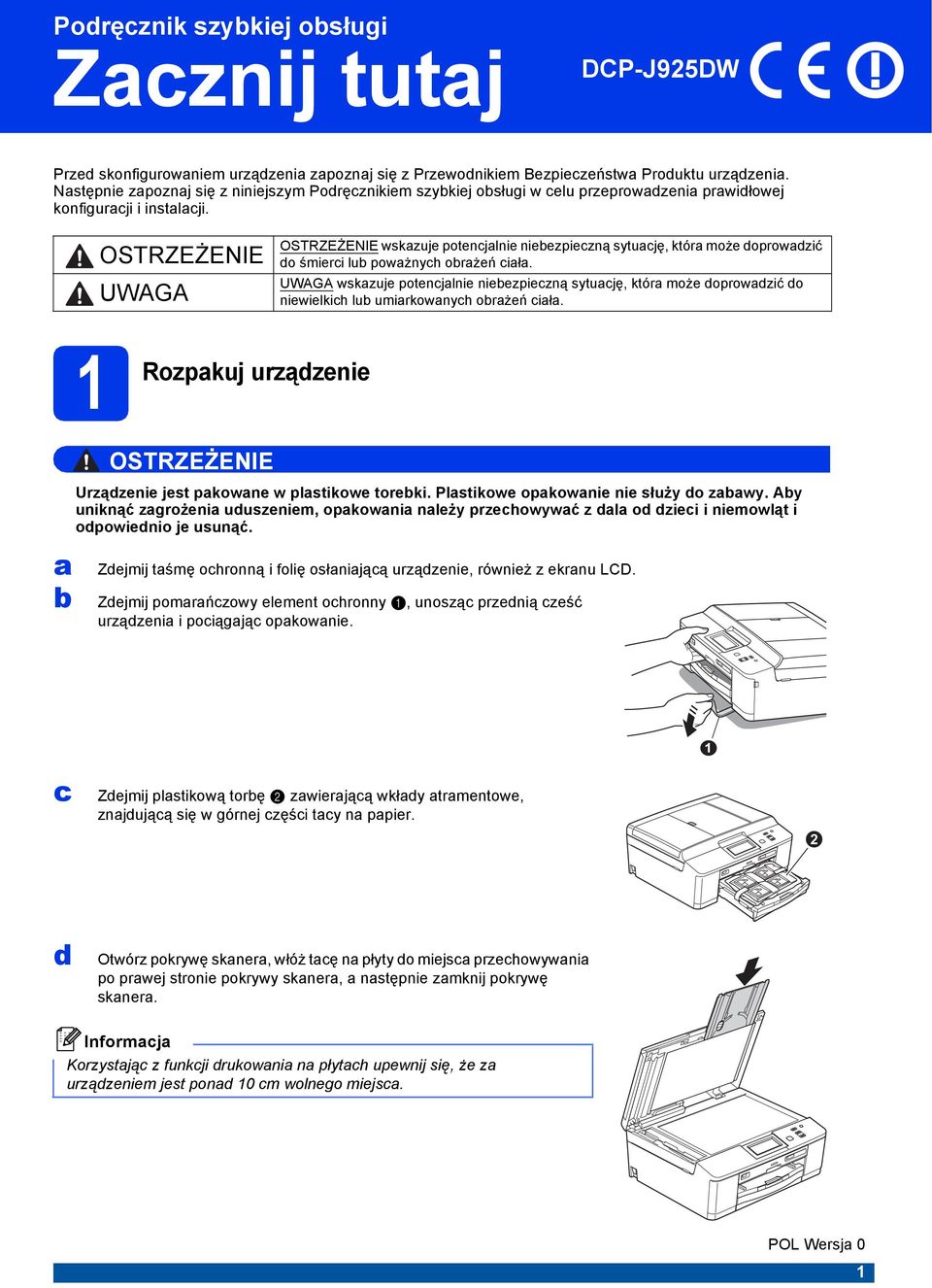 OSTRZEŻENIE UWAGA OSTRZEŻENIE wskzuj potnjlni nizpizną sytuję, któr moż oprowzić o śmiri lu powżnyh orżń ił. UWAGA wskzuj potnjlni nizpizną sytuję, któr moż oprowzić o niwilkih lu umirkownyh orżń ił.