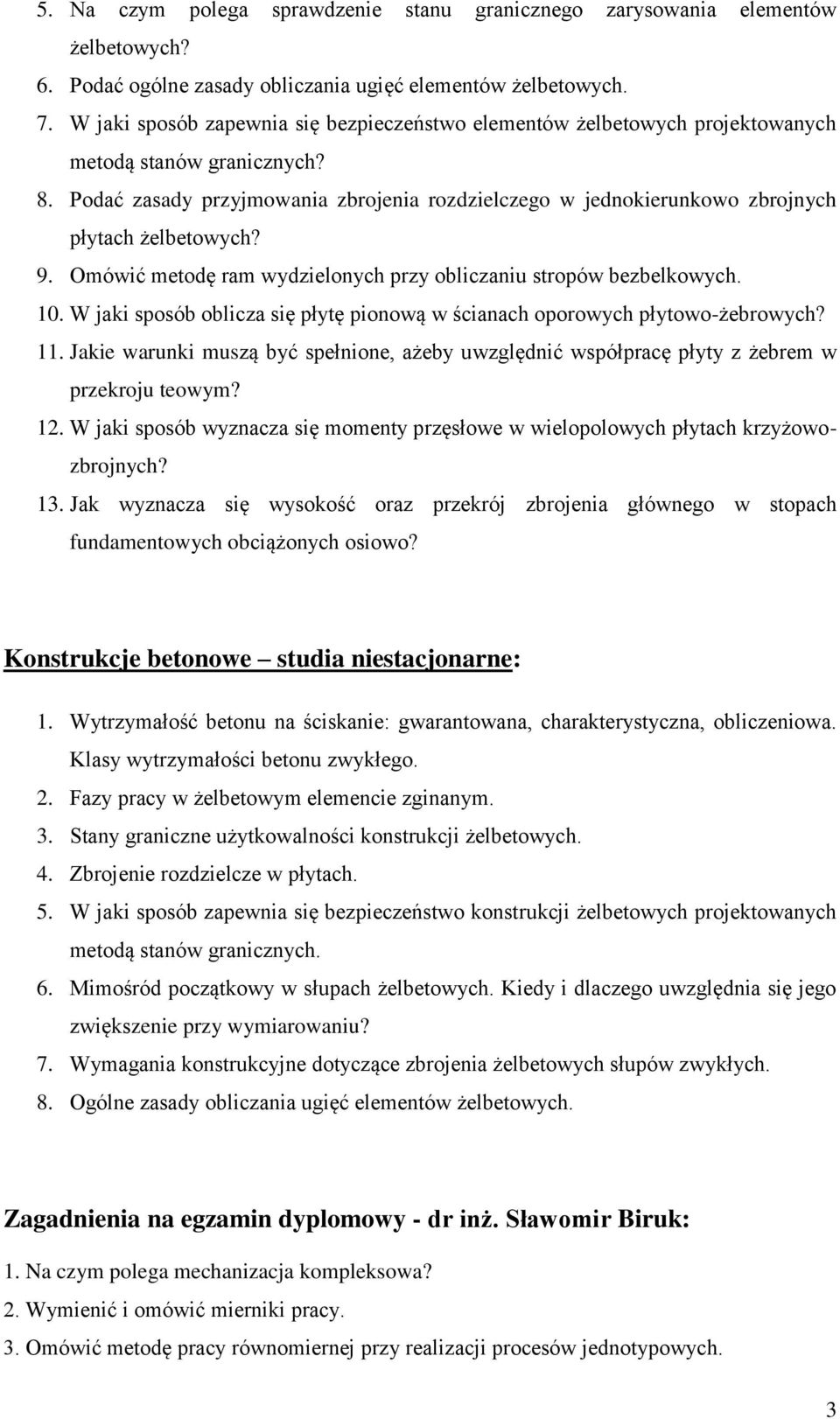 Podać zasady przyjmowania zbrojenia rozdzielczego w jednokierunkowo zbrojnych płytach żelbetowych? 9. Omówić metodę ram wydzielonych przy obliczaniu stropów bezbelkowych. 10.