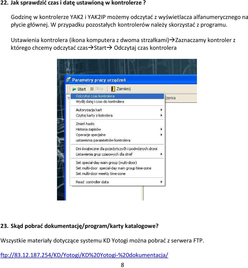 W przypadku pozostałych kontrolerów należy skorzystać z programu.