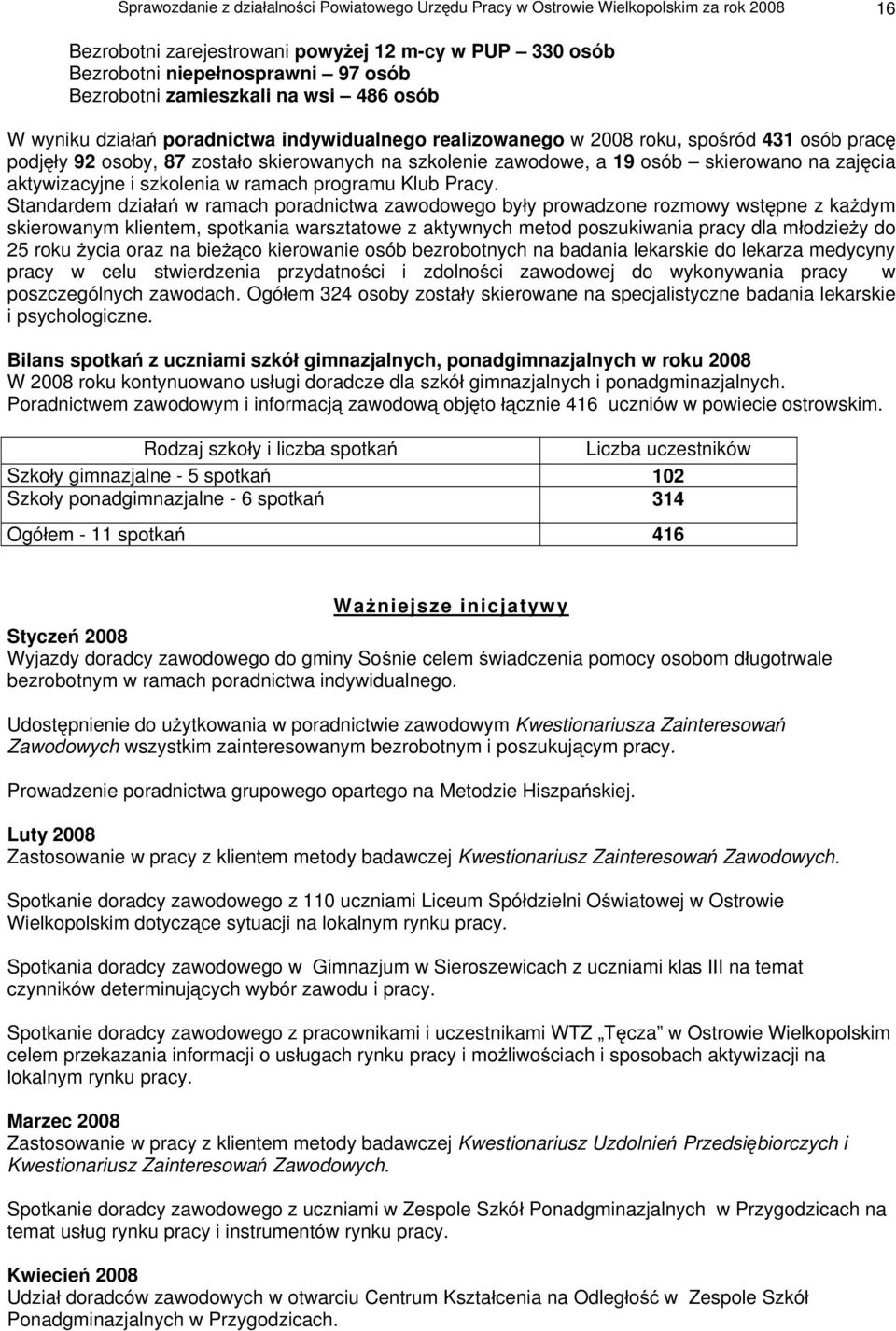 skierowano na zaj cia aktywizacyjne i szkolenia w ramach programu Klub Pracy.