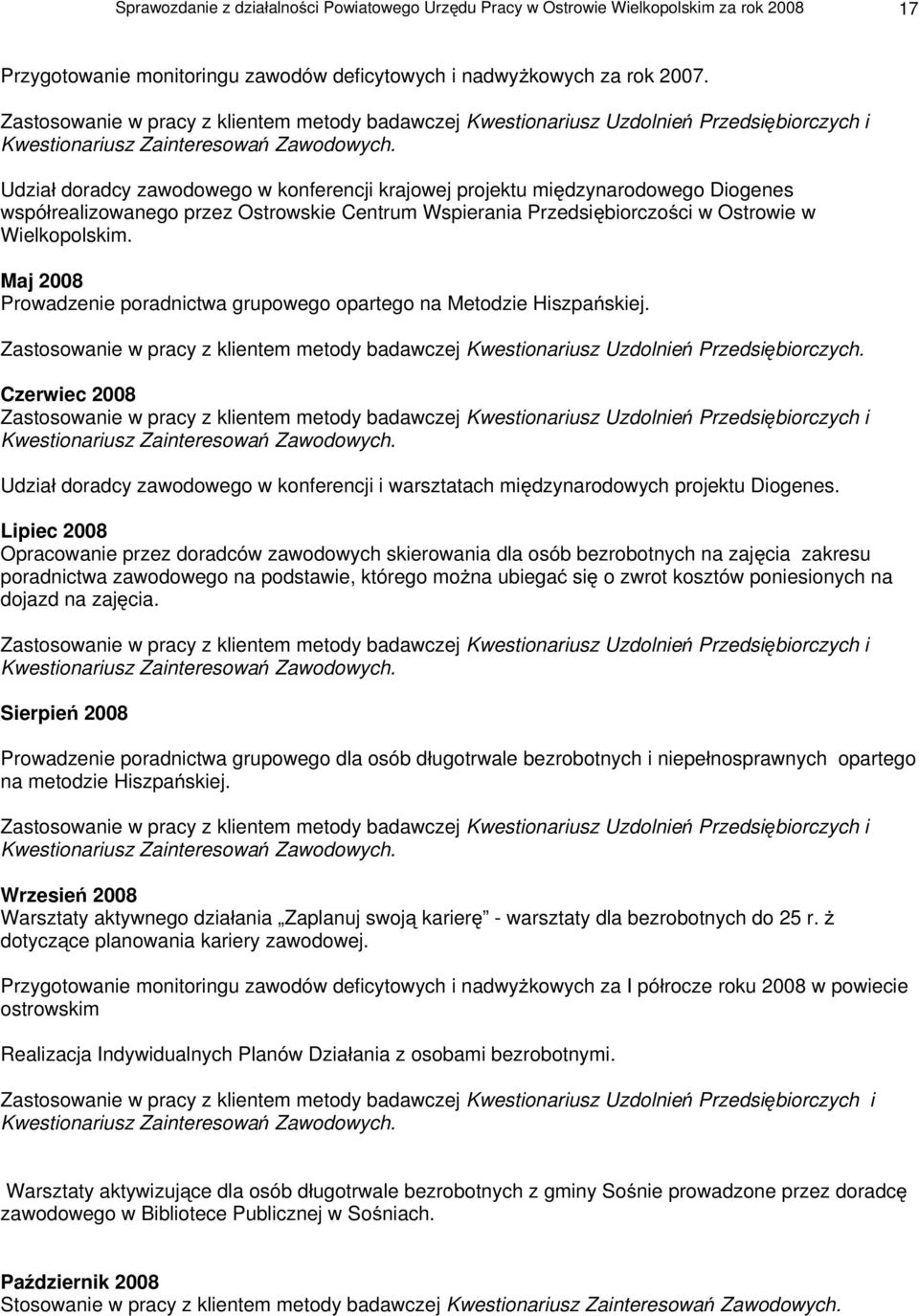Udzia doradcy zawodowego w konferencji krajowej projektu mi dzynarodowego Diogenes wspó realizowanego przez Ostrowskie Centrum Wspierania Przedsi biorczo ci w Ostrowie w Wielkopolskim.