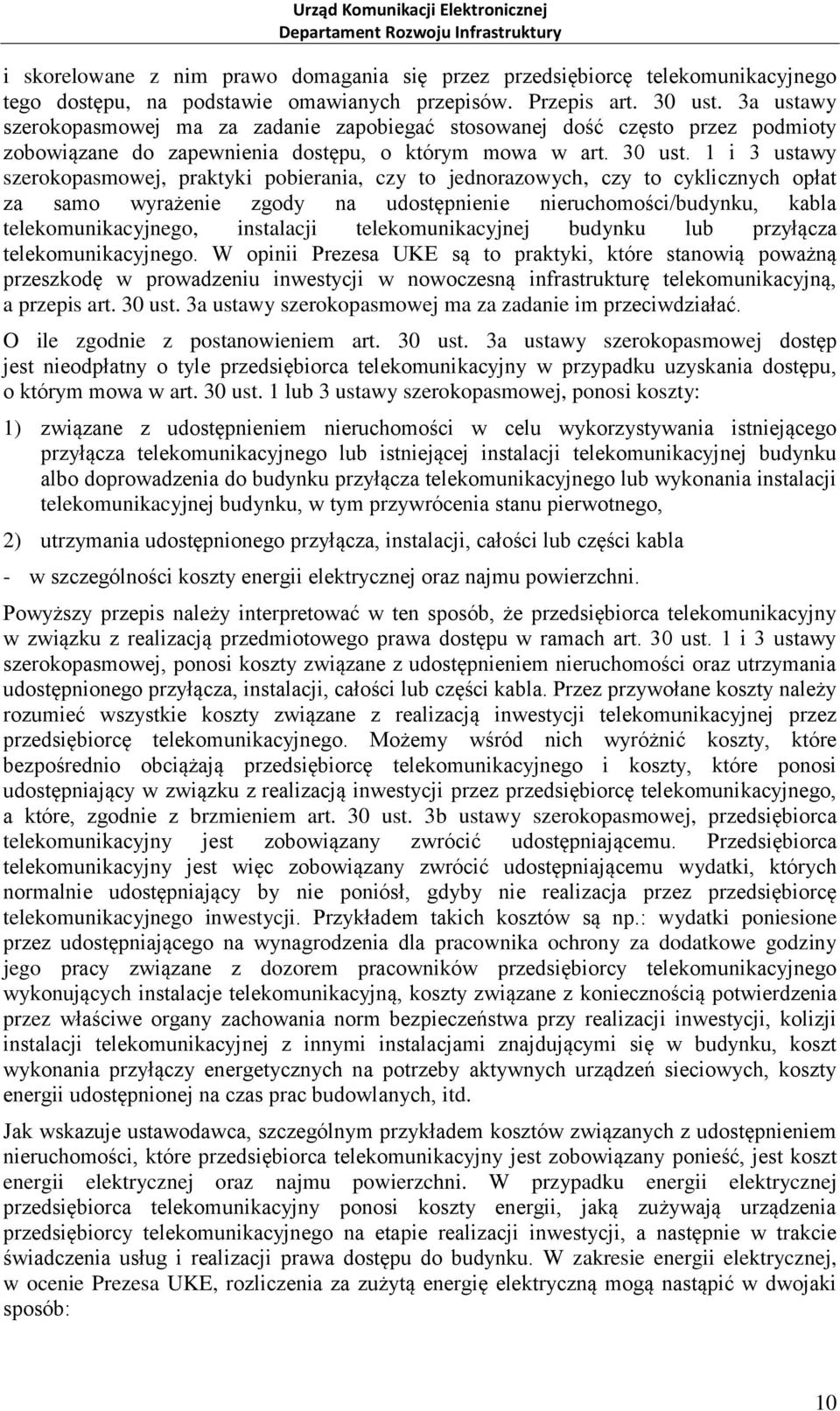 1 i 3 ustawy szerokopasmowej, praktyki pobierania, czy to jednorazowych, czy to cyklicznych opłat za samo wyrażenie zgody na udostępnienie nieruchomości/budynku, kabla telekomunikacyjnego, instalacji