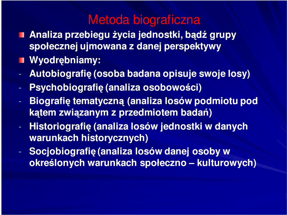 tematyczn (analiza losów podmiotu pod ktem zwizanym z przedmiotem bada) - Historiografi (analiza losów