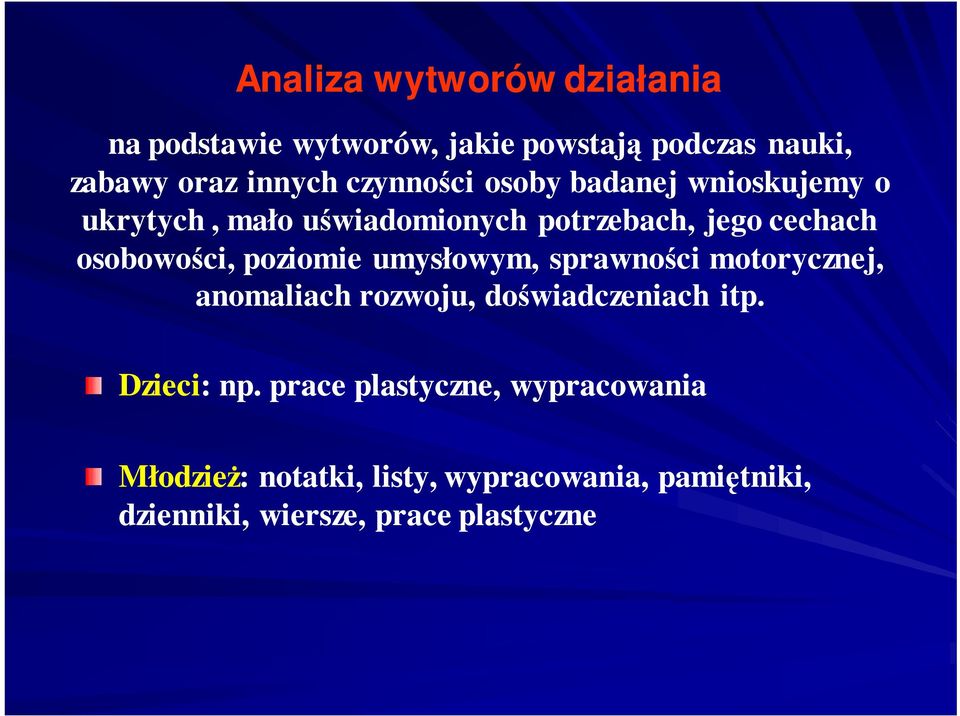 poziomie umysłowym, sprawnoci motorycznej, anomaliach rozwoju, dowiadczeniach itp. Dzieci: np.