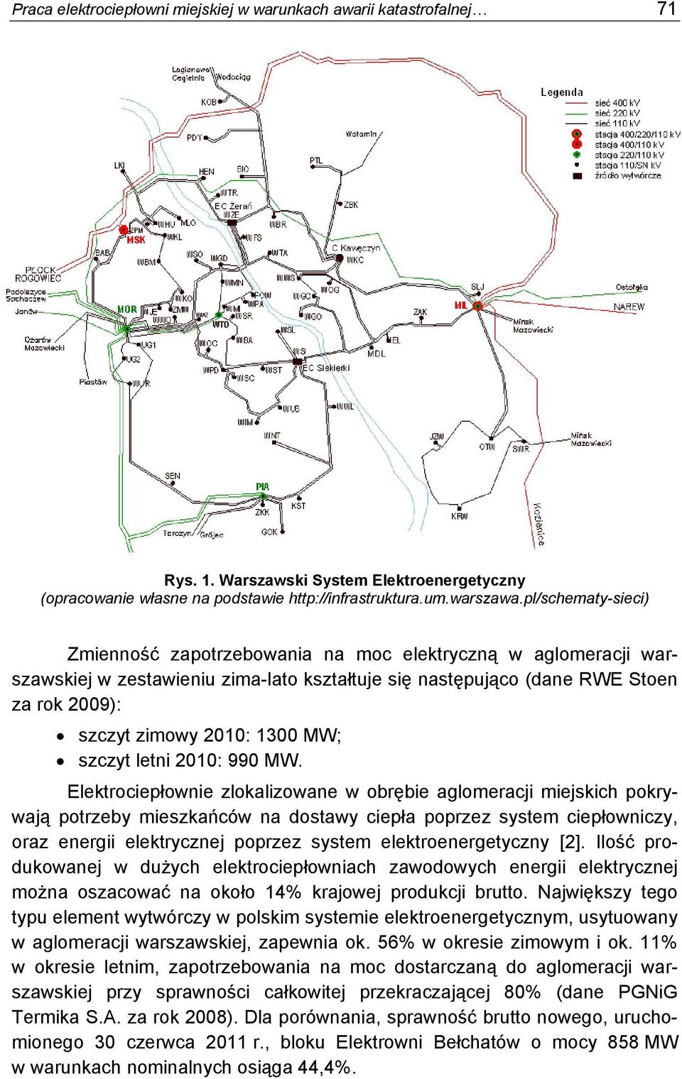 MW; szczyt letni 2010: 990 MW.