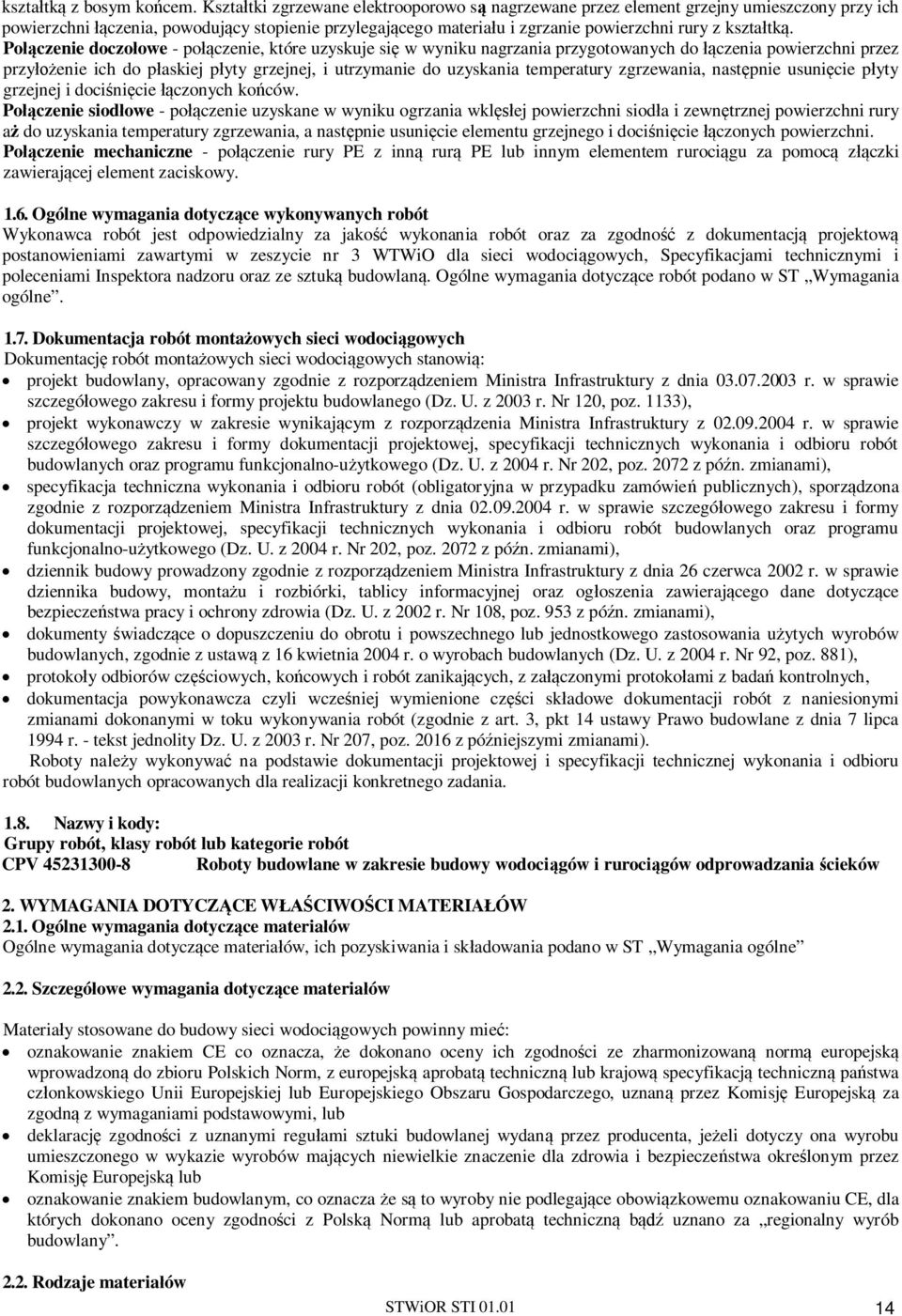 Po czenie doczo owe - po czenie, które uzyskuje si w wyniku nagrzania przygotowanych do czenia powierzchni przez przy enie ich do p askiej p yty grzejnej, i utrzymanie do uzyskania temperatury