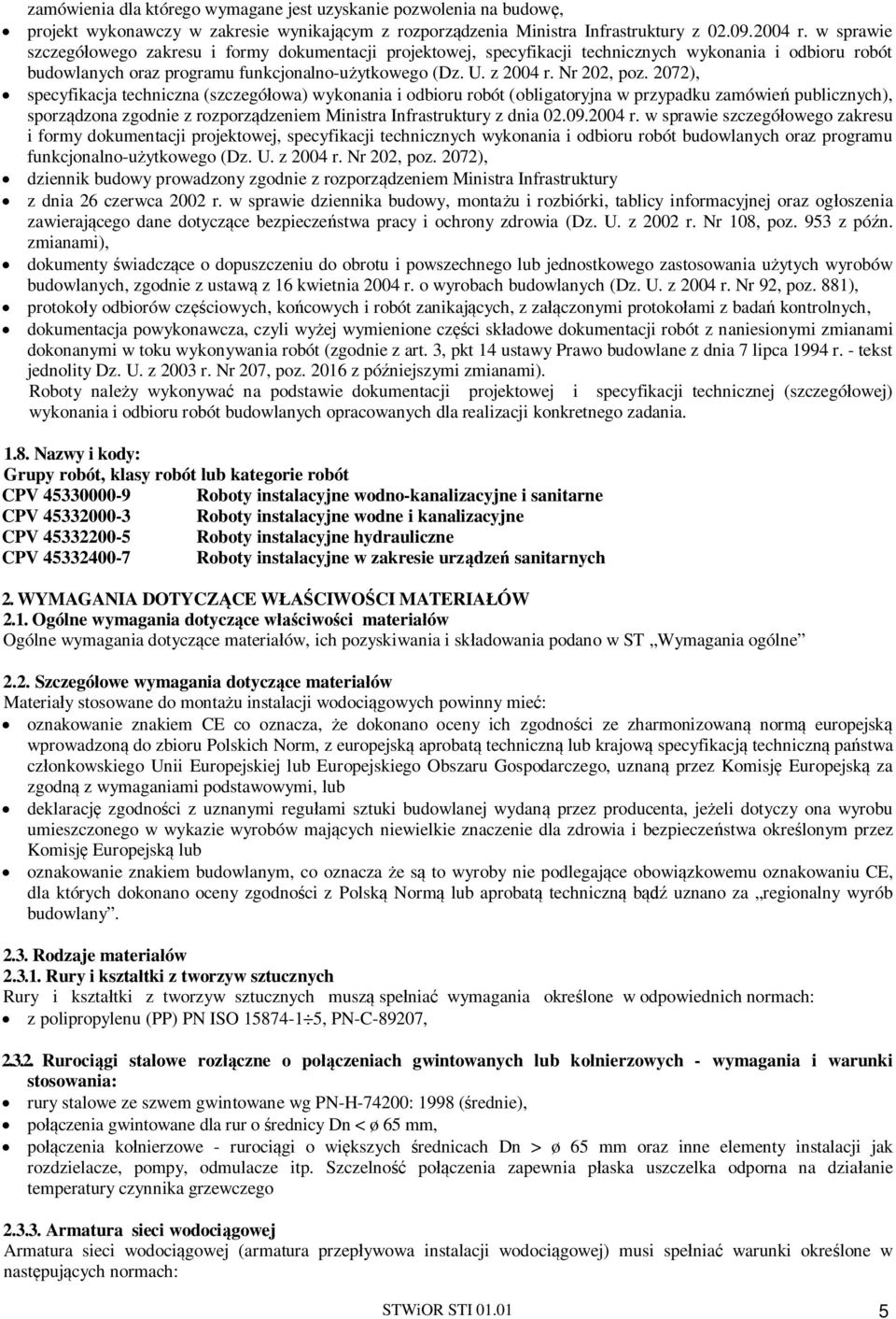2072), specyfikacja techniczna (szczegó owa) wykonania i odbioru robót (obligatoryjna w przypadku zamówie publicznych), sporz dzona zgodnie z rozporz dzeniem Ministra Infrastruktury z dnia 02.09.