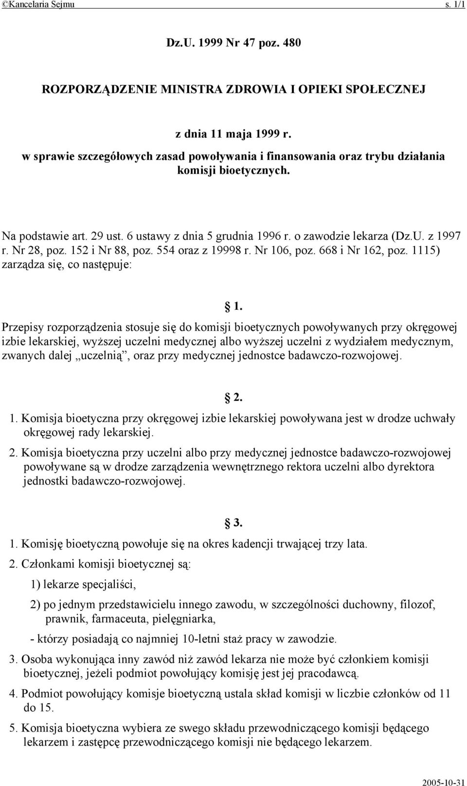 Nr 28, poz. 152 i Nr 88, poz. 554 oraz z 19998 r. Nr 106, poz. 668 i Nr 162, poz. 1115) zarządza się, co następuje: 1.