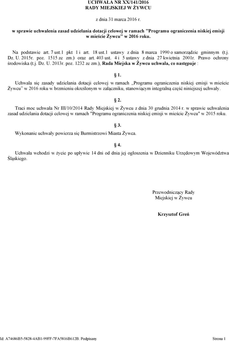 Prawo ochrony środowiska (t.j. Dz. U. 2013r. poz. 1232 ze zm.), Rada Miejska w Żywcu uchwala, co następuje : 1.