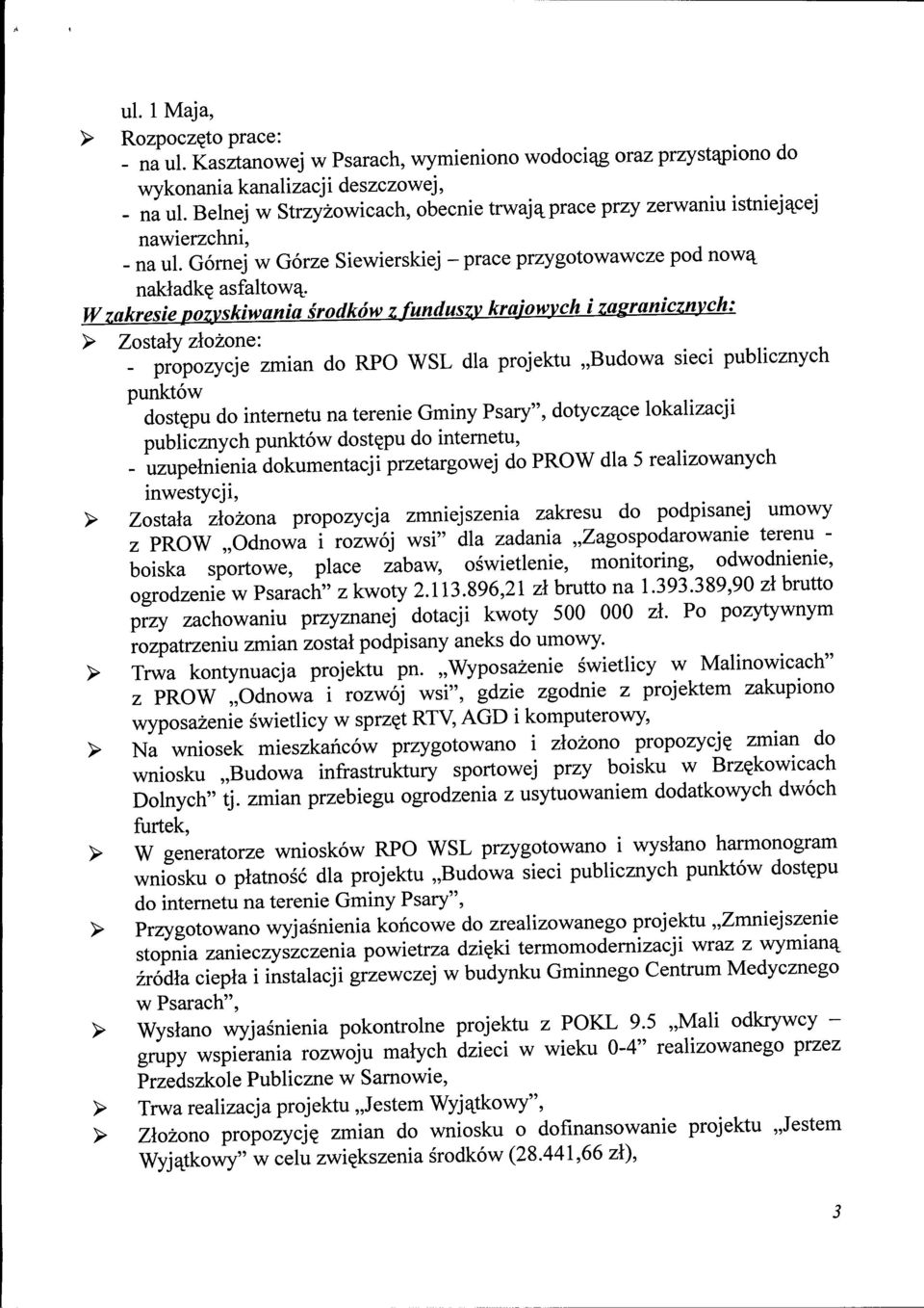 W zakresie potyskiwania srodkow zfunduszv krajowvch i zasranicznych: > Zostaly zlozone:.