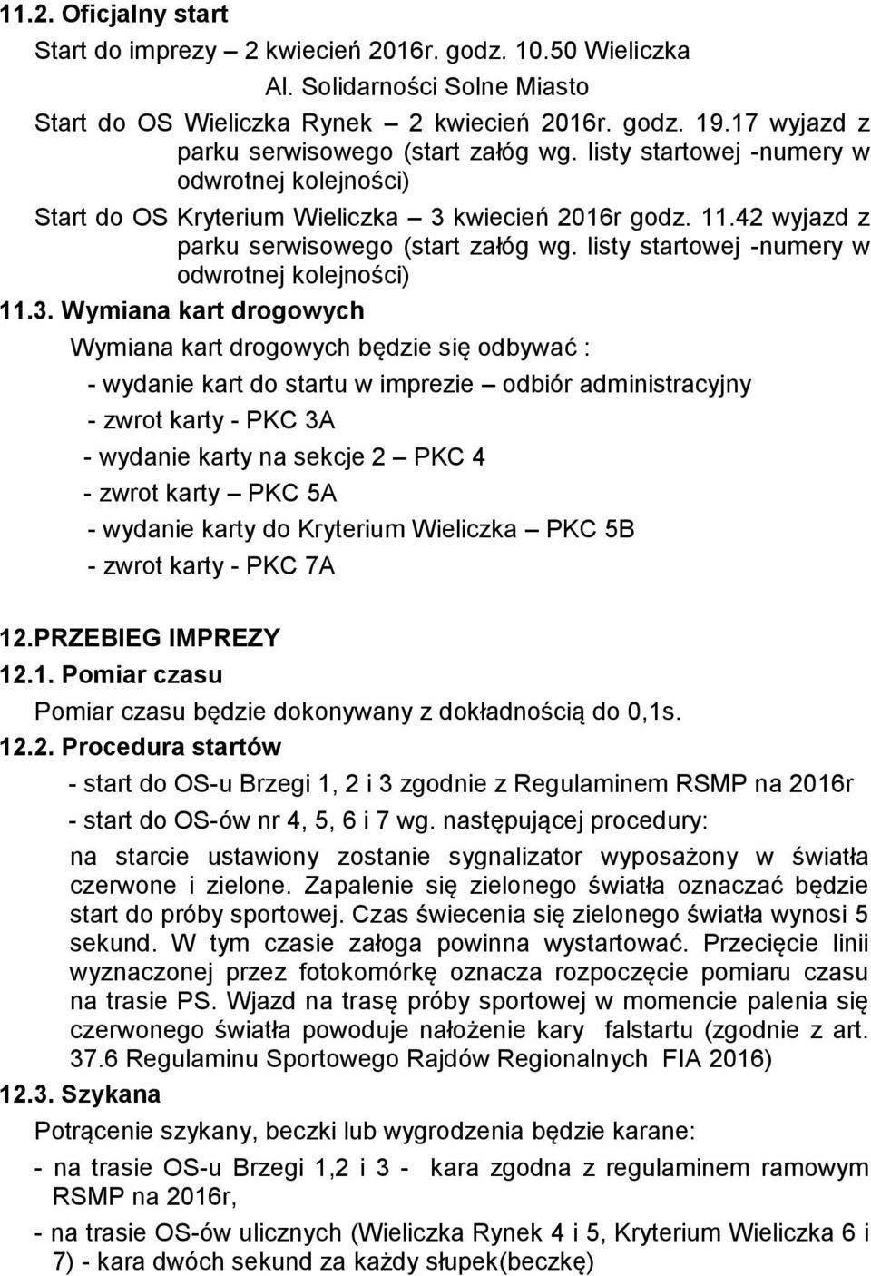 listy startowej -numery w odwrotnej kolejności) 11.3.