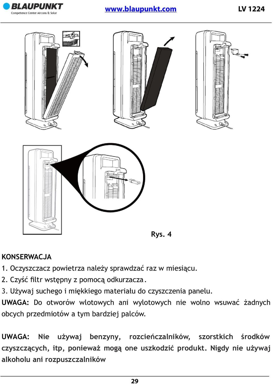 UWAGA: Do otworów wlotowych ani wylotowych nie wolno wsuwać żadnych obcych przedmiotów a tym bardziej palców.