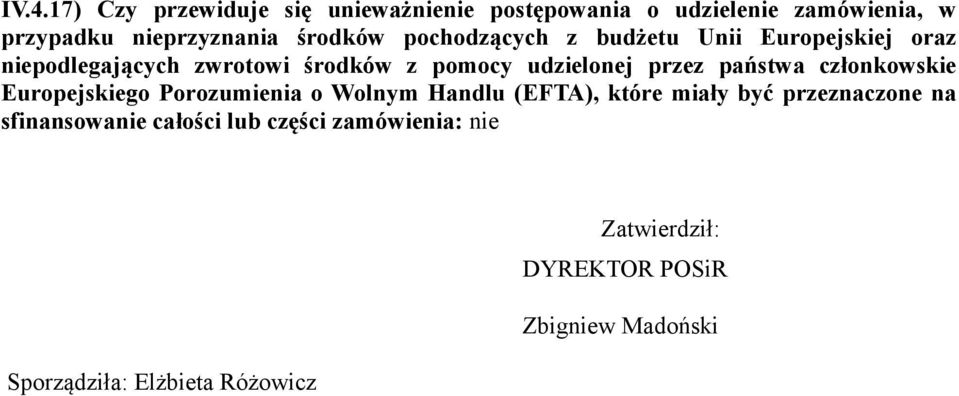 przez państwa członkowskie Europejskiego Porozumienia o Wolnym Handlu (EFTA), które miały być przeznaczone na