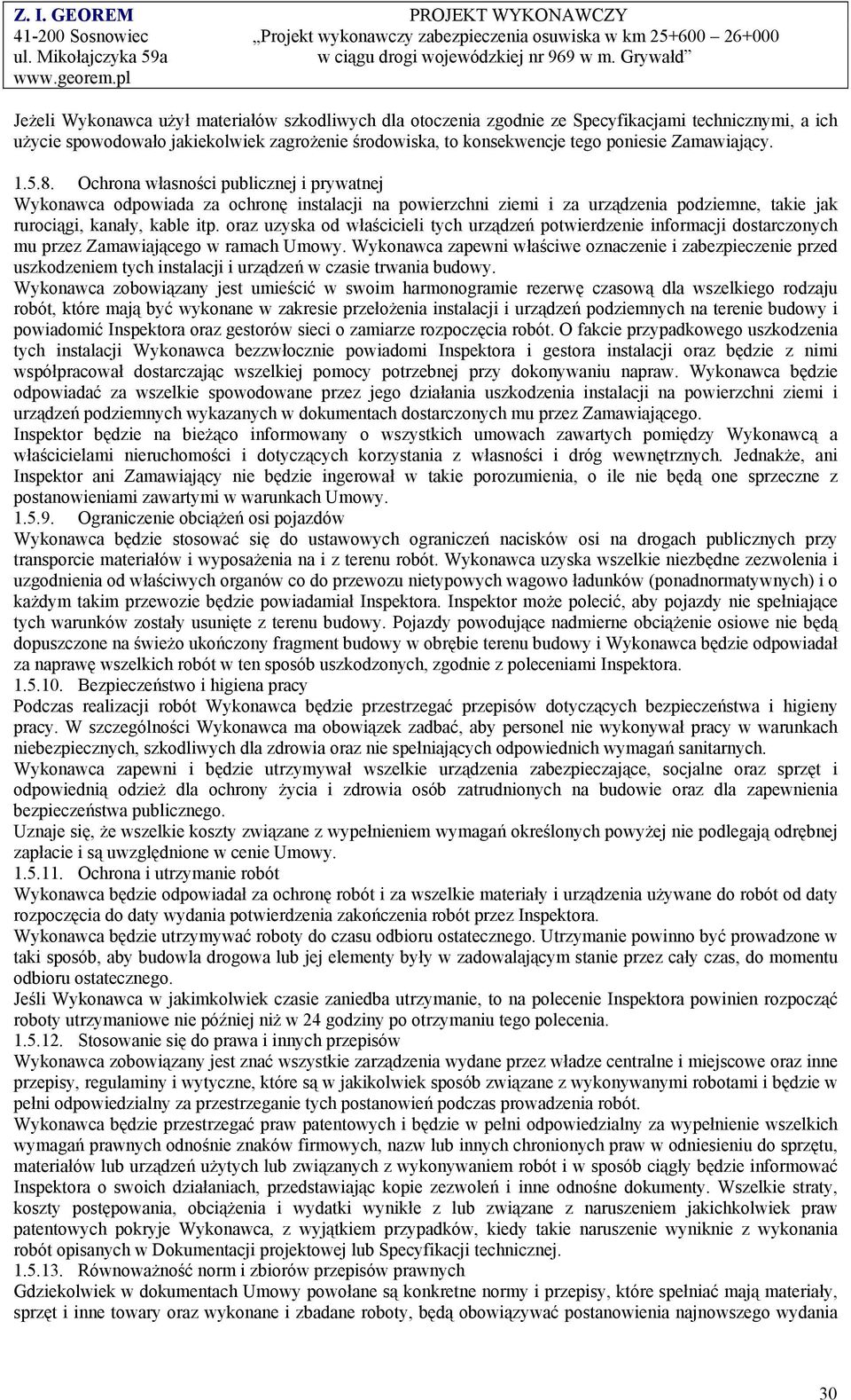 oraz uzyska od właścicieli tych urządzeń potwierdzenie informacji dostarczonych mu przez Zamawiającego w ramach Umowy.