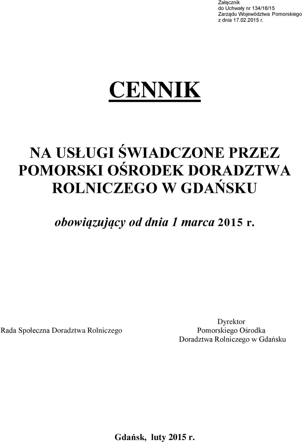 CENNIK NA USŁUGI ŚWIADCZONE PRZEZ POMORSKI OŚRODEK DORADZTWA ROLNICZEGO W