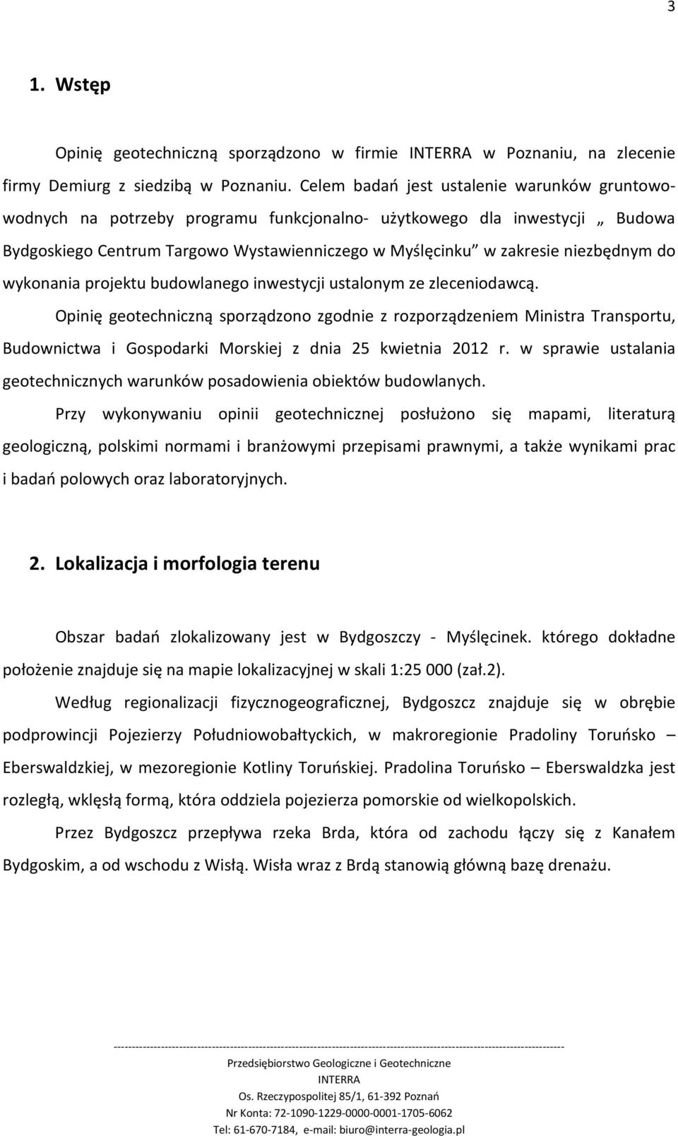 do wykonania projektu budowlanego inwestycji ustalonym ze zleceniodawcą.