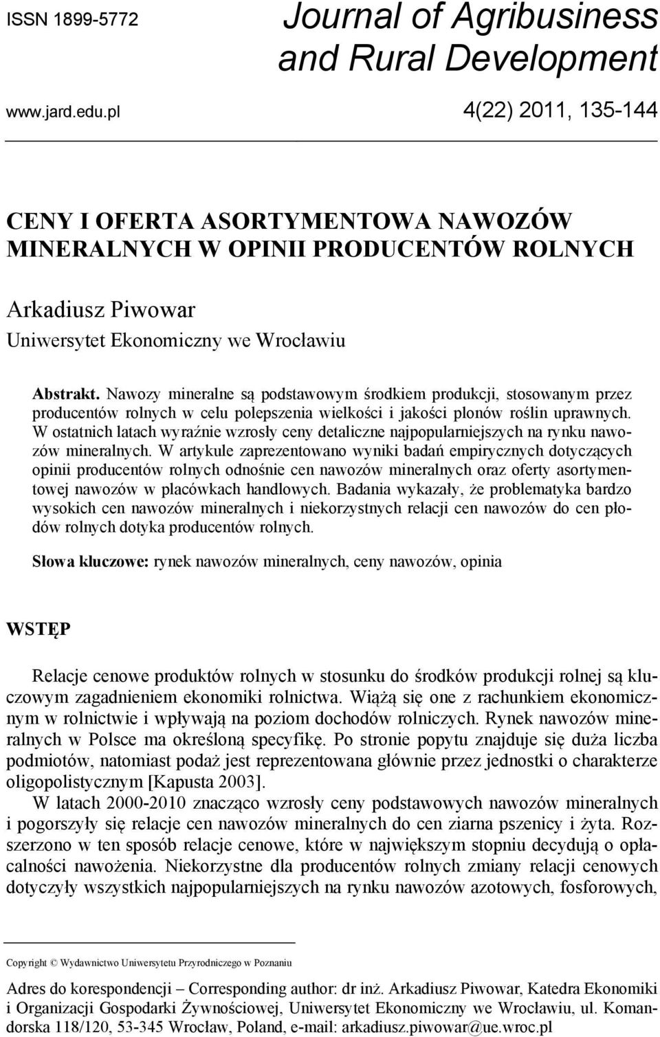Nawozy mineralne są podstawowym środkiem produkcji, stosowanym przez producentów rolnych w celu polepszenia wielkości i jakości plonów roślin uprawnych.