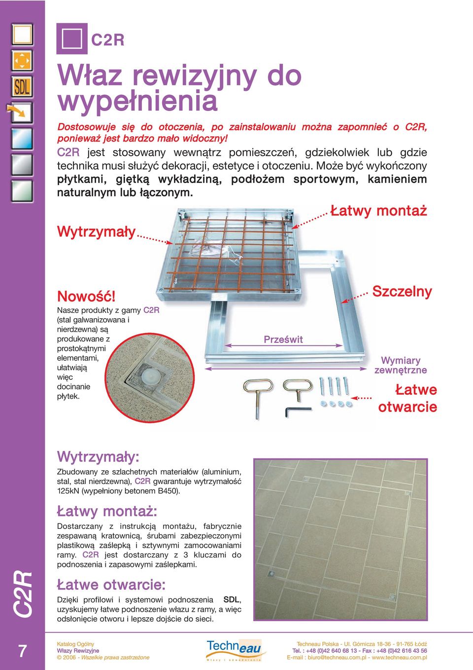 Może być wykończony płytkami, giętką wykładziną, podłożem spor towym, kamieniem naturalnym lub łączonym. Wytrzymały Łatwy montaż Nowość!