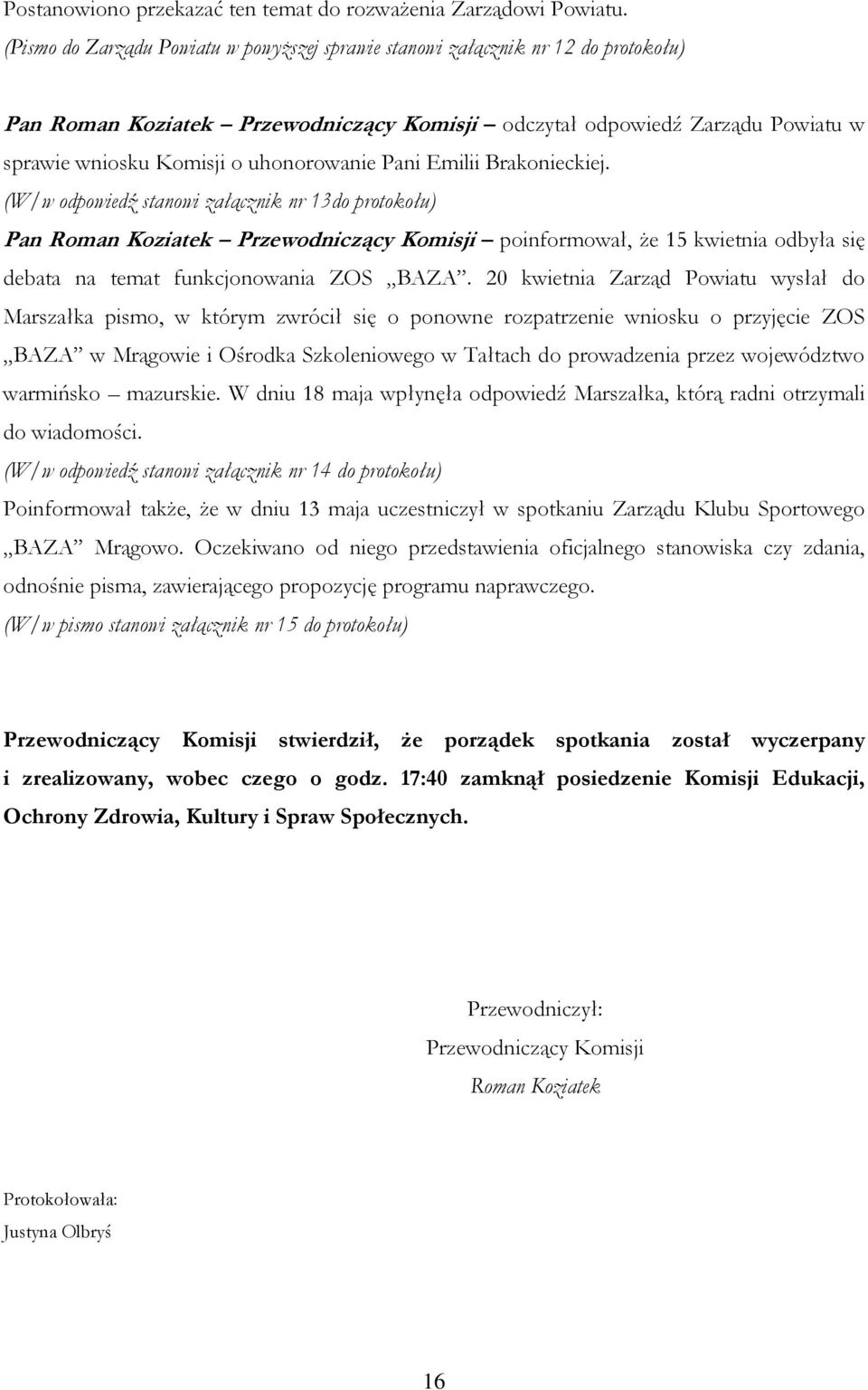 uhonorowanie Pani Emilii Brakonieckiej.