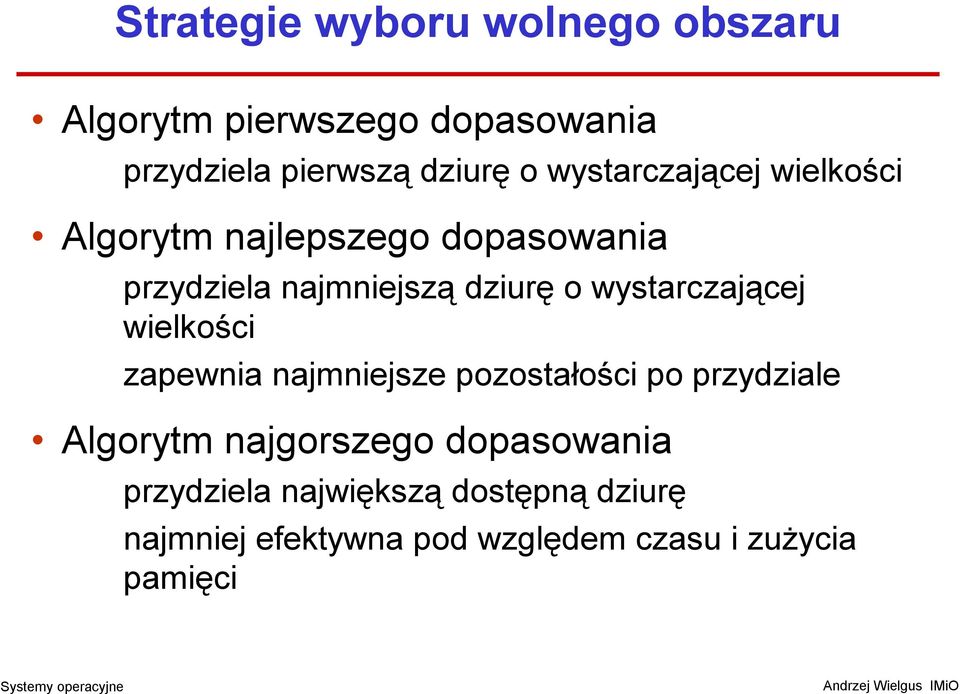 wystarczającej wielkości zapewnia najmniejsze pozostałości po przydziale Algorytm najgorszego