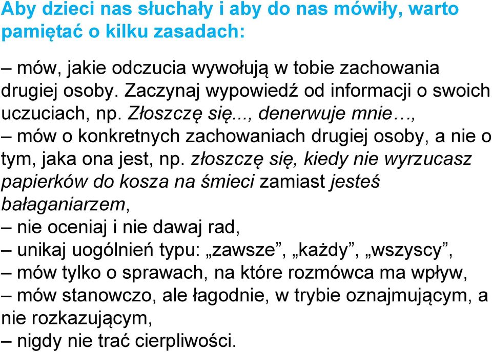 .., denerwuje mnie, mów o konkretnych zachowaniach drugiej osoby, a nie o tym, jaka ona jest, np.