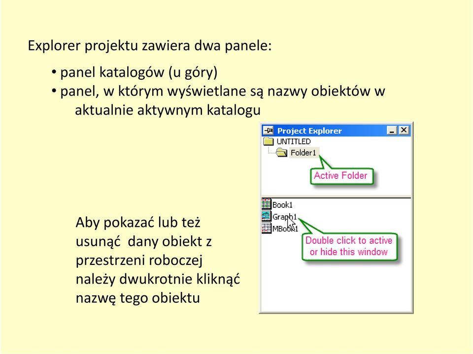 aktualnie aktywnym katalogu Aby pokazać lub też usunąć dany