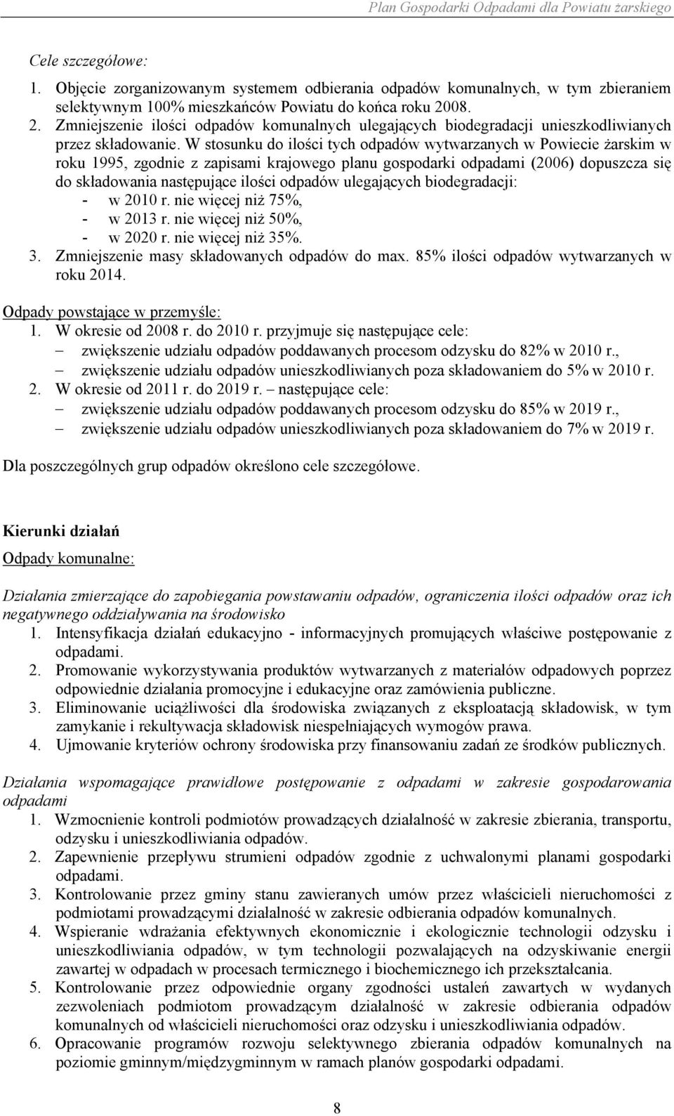 08. 2. Zmniejszenie ilości odpadów komunalnych ulegających biodegradacji unieszkodliwianych przez składowanie.