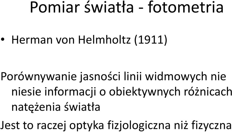 niesie informacji o obiektywnych różnicach