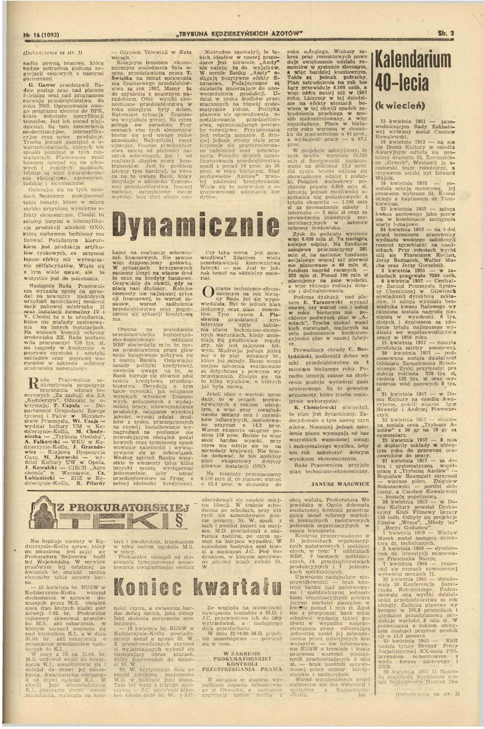 Są tam amerena mdernacyjne, ntensyfkac y j n e ra ne prdukcje. Treba jedk pamętać uarunkanach, których ne spsób pmnąć tych rażanach. Planane mus b e m perać sę drych realnych asadach.