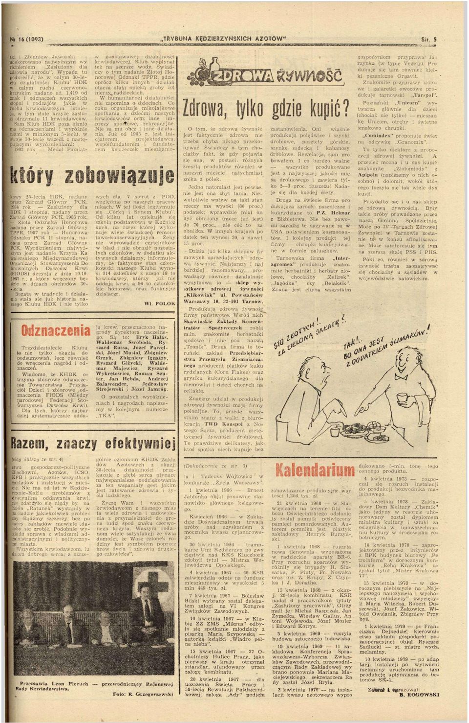 Sam Klub HDK pa śm ma dcenam yróżnę m mnnym 5-lecu. sje 30-lece sedł stępującym yr ó żn e nam: r 1983 rk Medal Parn a t- który ky 2.