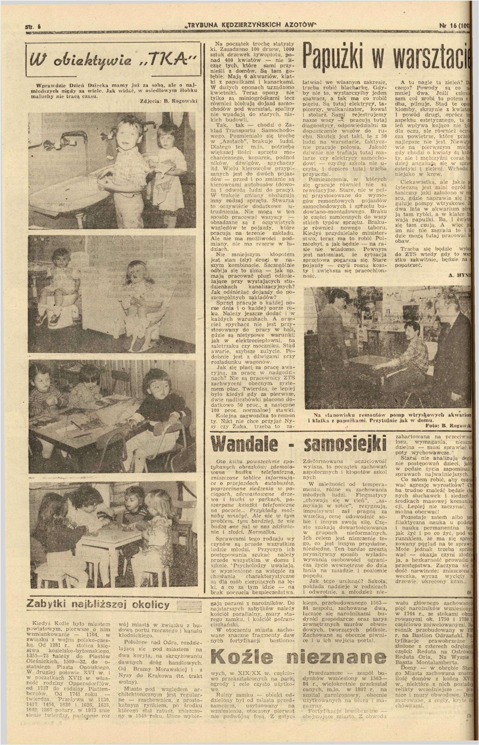 Tera pny ne tylk są mngródkam lec róneż blkują djad samchdó pd arstat, spalny ne p a d a j ą d starych, nskch budl. Tak. tak chd Z a kład Transprtu Samchdeg. Pmenał sę trchę Atach", brakuje lud.