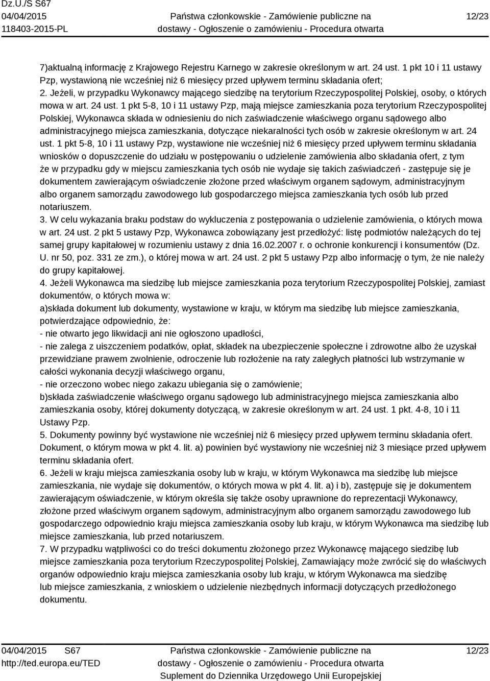 Jeżeli, w przypadku Wykonawcy mającego siedzibę na terytorium Rzeczypospolitej Polskiej, osoby, o których mowa w art. 24 ust.