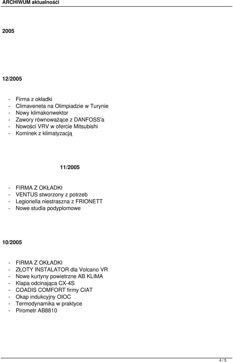FRIONETT - Nowe studia podyplomowe 10/2005 - ZŁOTY INSTALATOR dla Volcano VR - Nowe kurtyny powietrzne AB KLIMA -