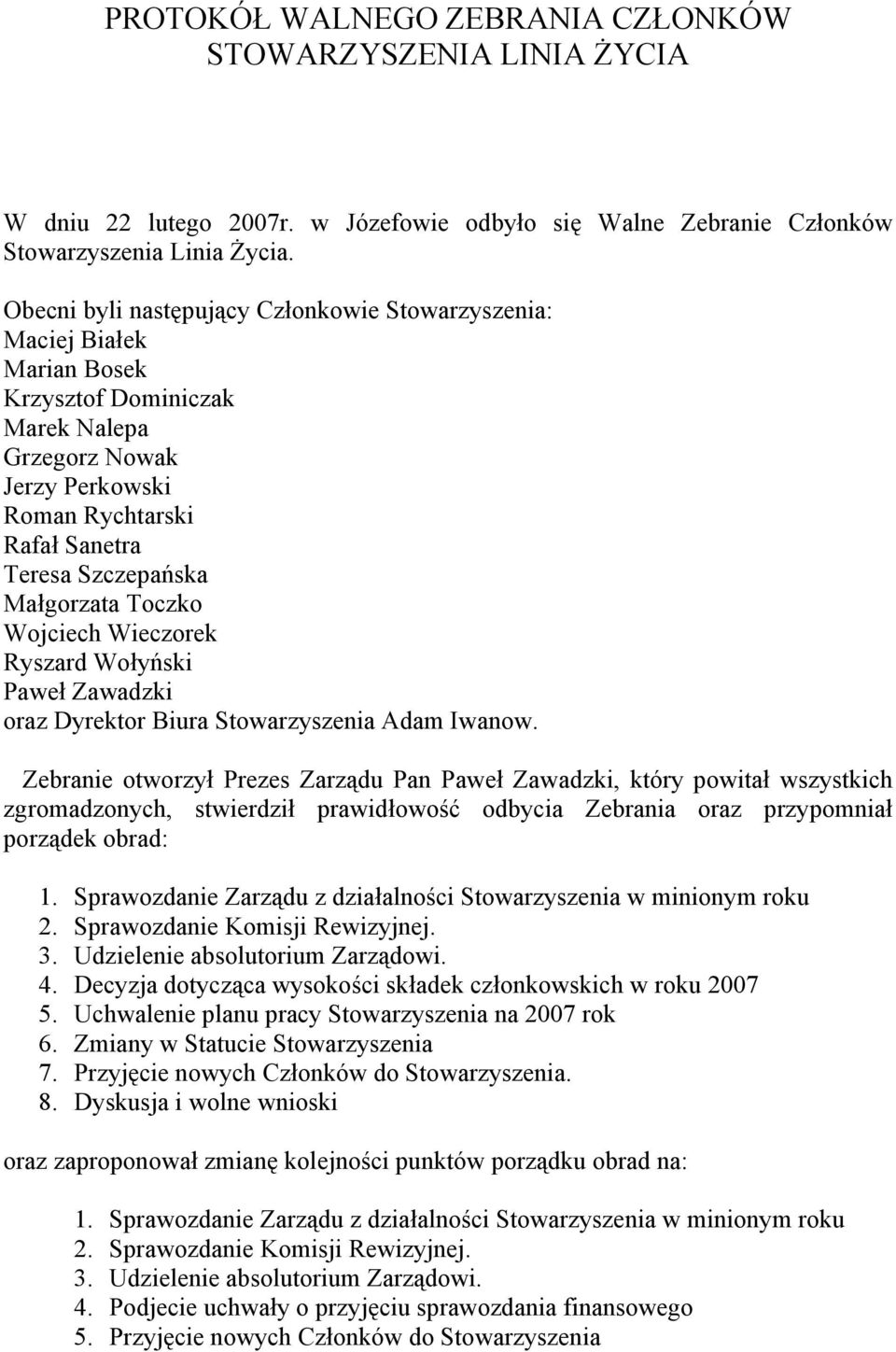 Małgorzata Toczko Wojciech Wieczorek Ryszard Wołyński oraz Dyrektor Biura Stowarzyszenia.