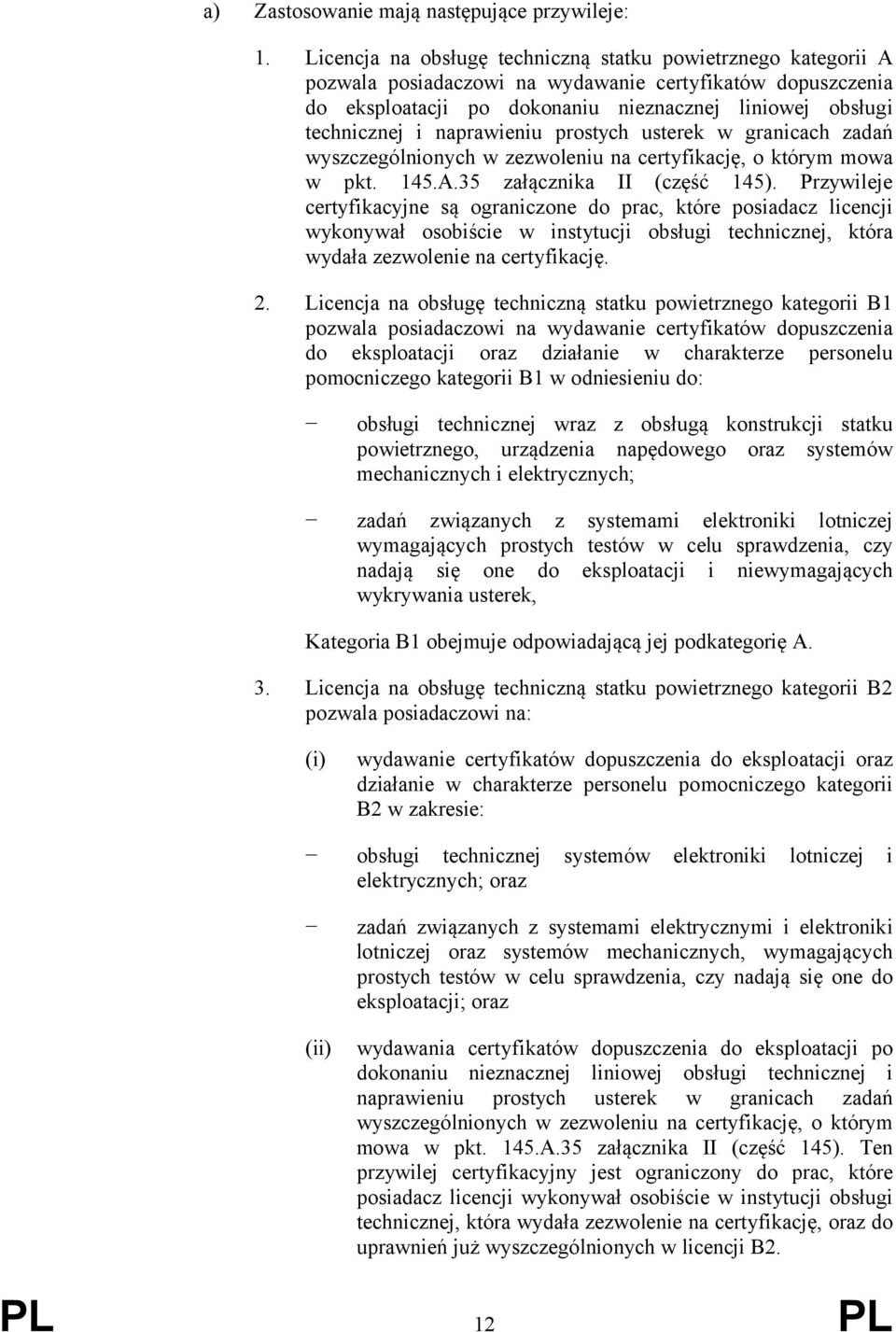 usterek w grancach zadań wyszczególnonych w zezwolenu na certyfkację, o którym mowa w pkt. 45.A.5 załącznka II (część 45).