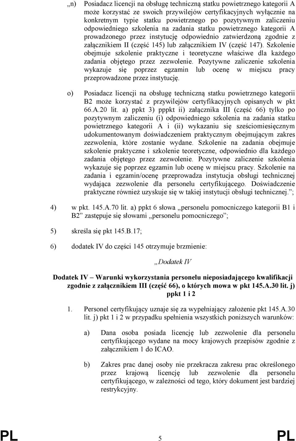 Szkolene obejmuje szkolene praktyczne teoretyczne właścwe dla każdego zadana objętego przez zezwolene.
