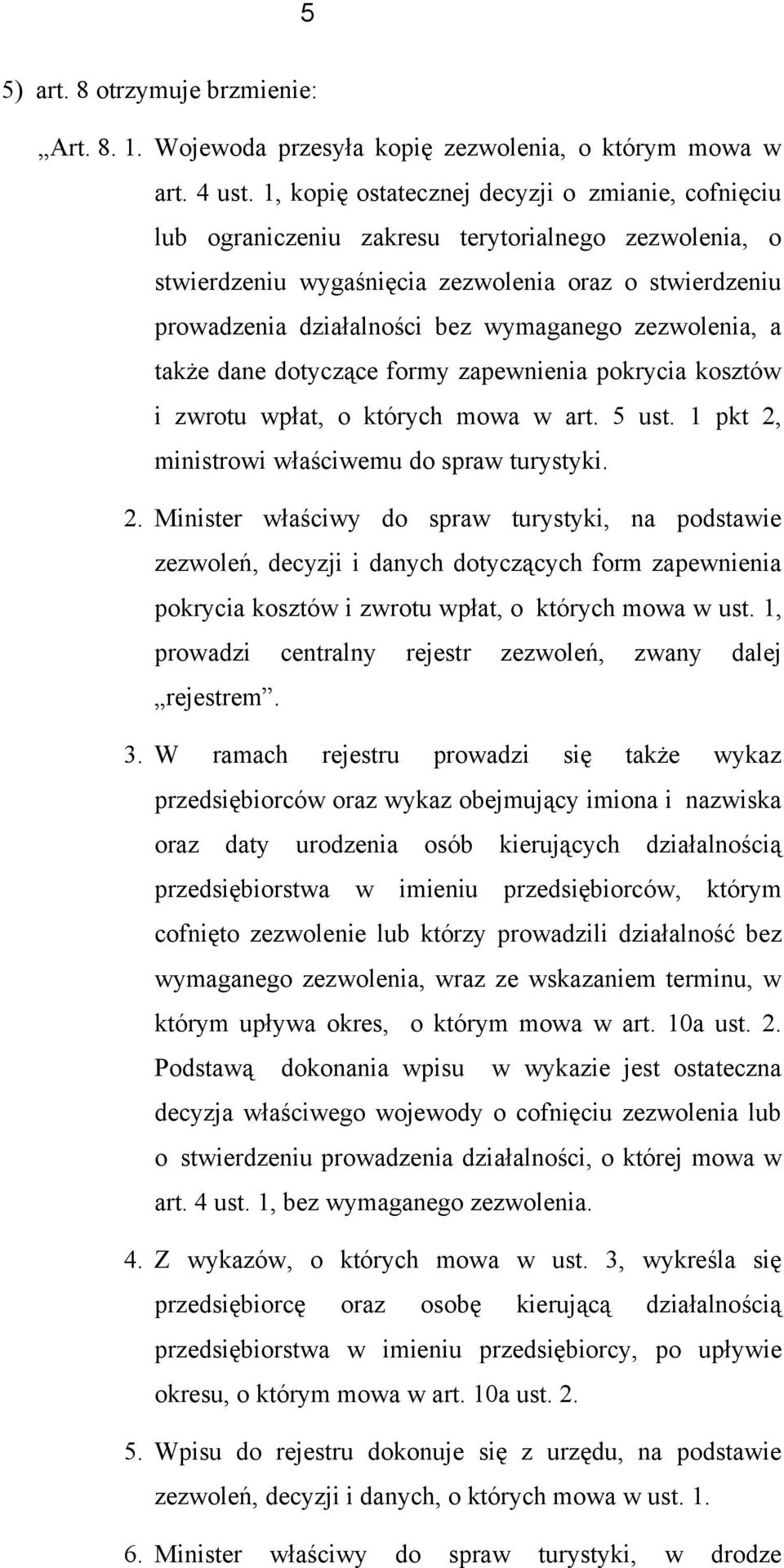 także dane dtyczące frmy zapewnienia pkrycia ksztów i zwrtu wpłat, których mwa w art. 5 ust. 1 pkt 2,